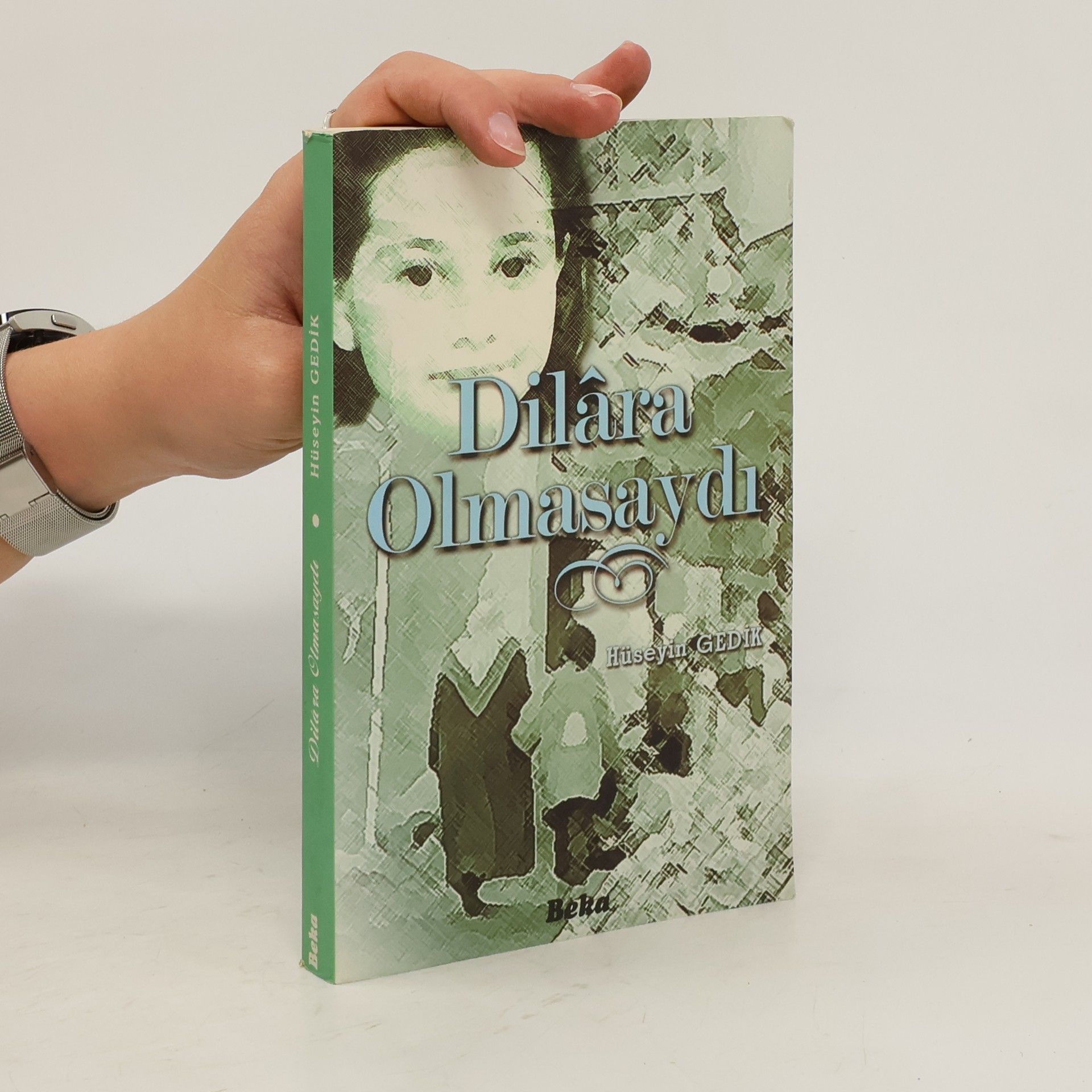 Hüseyin Gedik Dilara Olmasaydı
