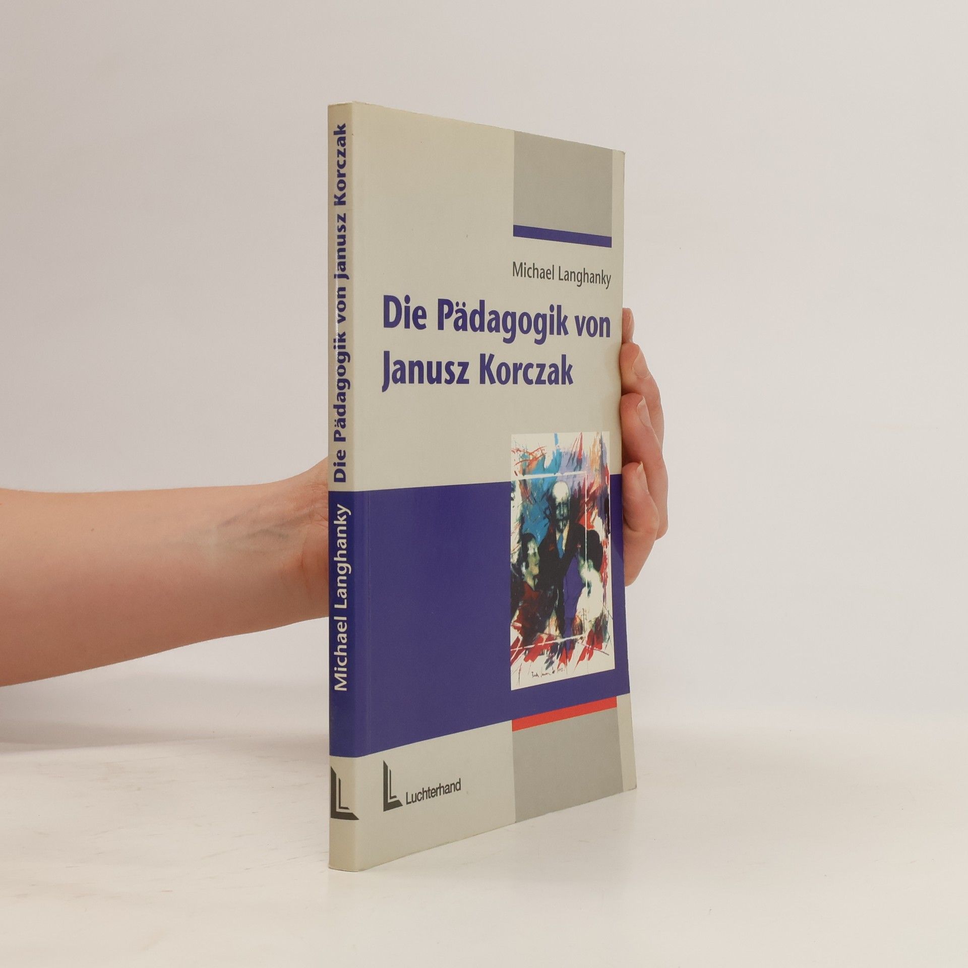 Michael Langhanky Die Pädagogik von Janusz Korczak