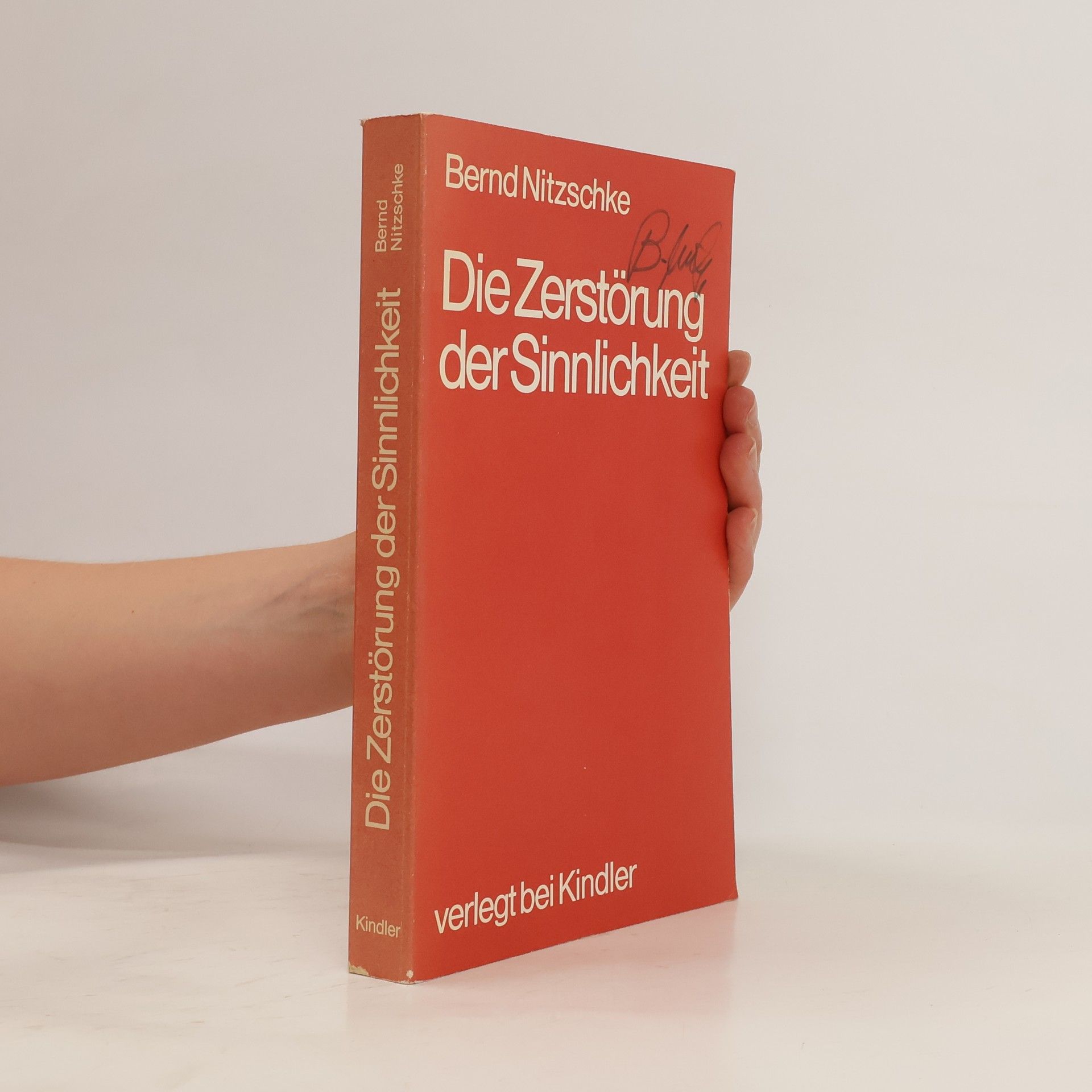 Bernd Nitzschke Die Zerstörung der Sinnlichkeit