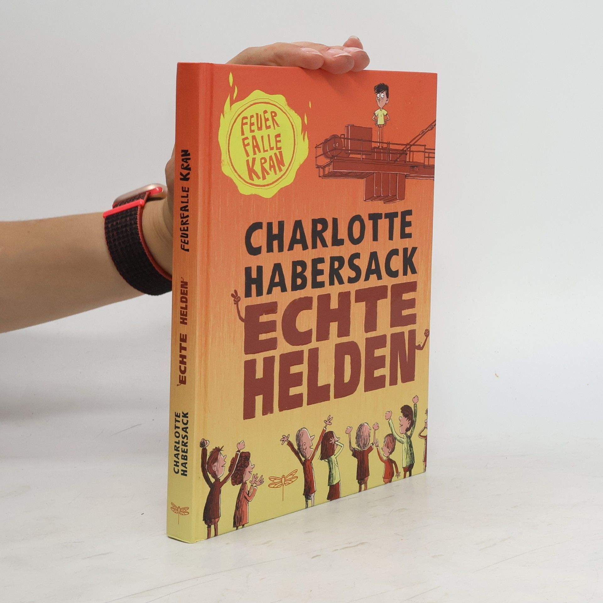 Charlotte Habersack Echte Helden - Feuerfalle Kran