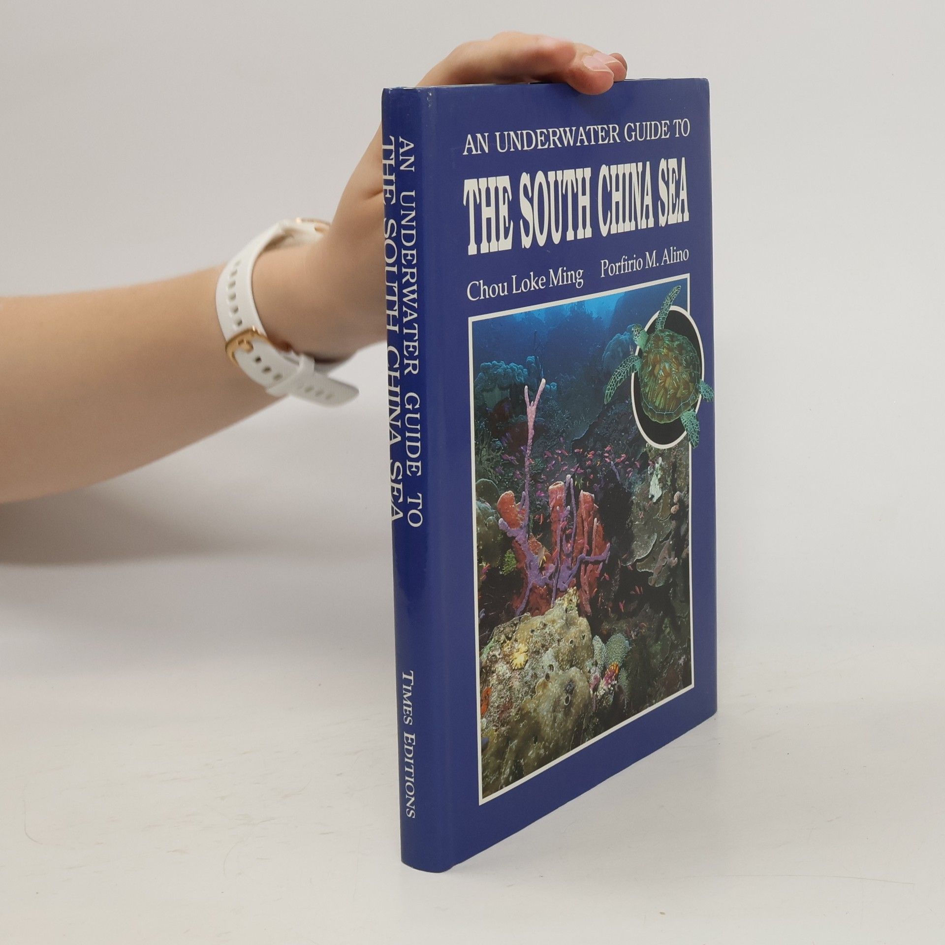 Chou Loke Ming An Underwater Guide to the South China Sea
