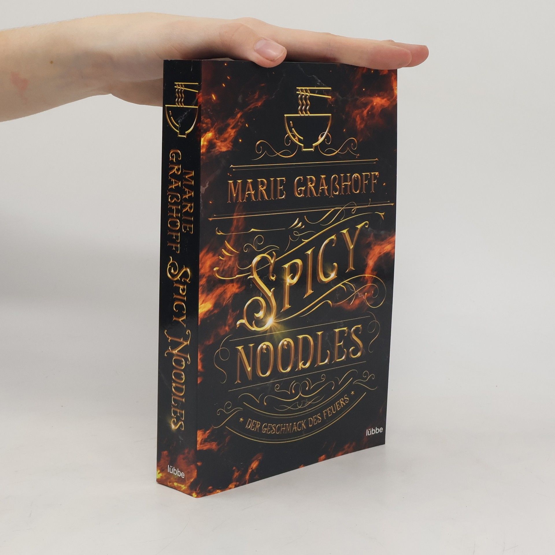 Marie Graßhoff Spicy Noodles - Der Geschmack des Feuers