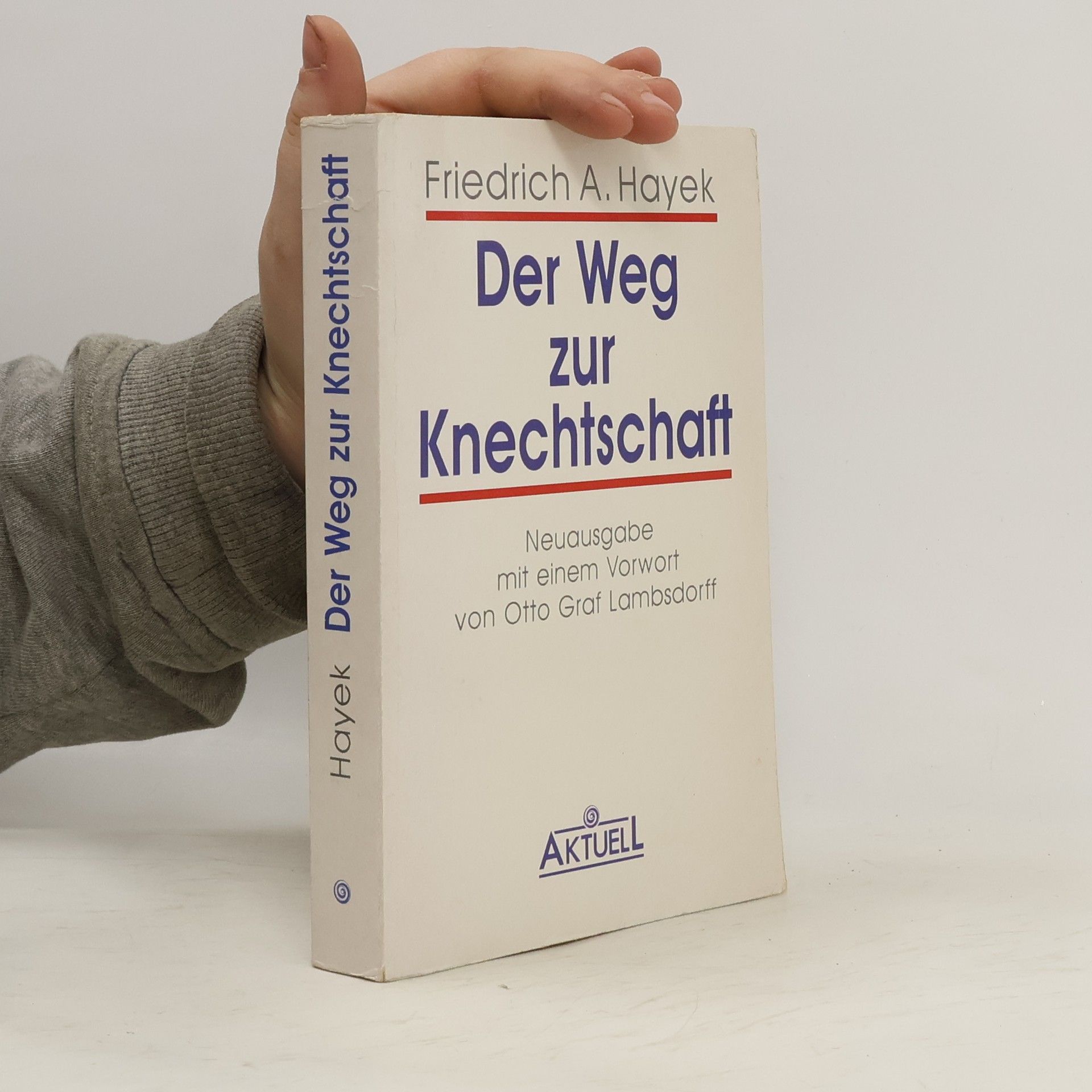 Friedrich August Hayek Der Weg zur Knechtschaft