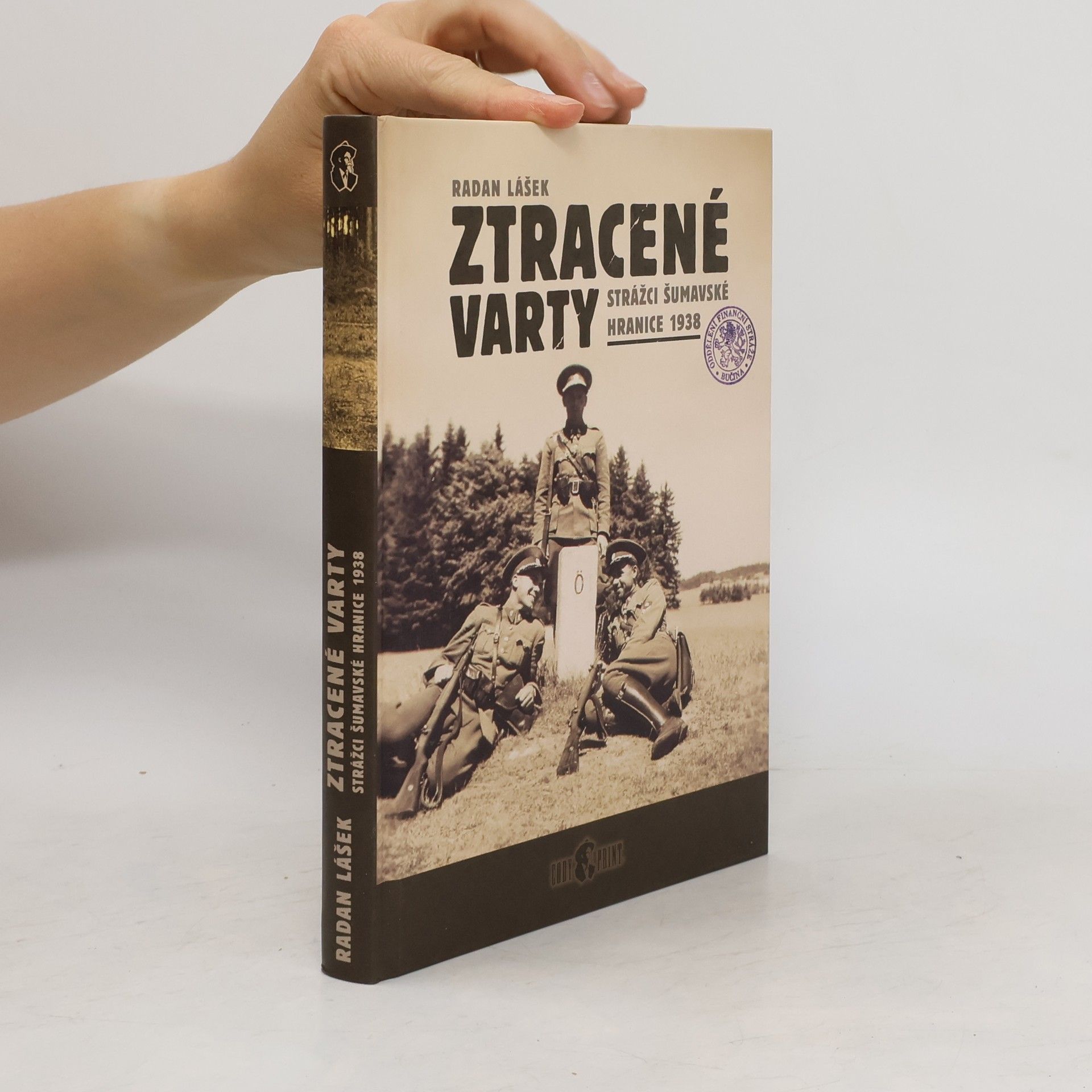 Radan Lášek Ztracené varty. Strážci šumavské hranice 1938