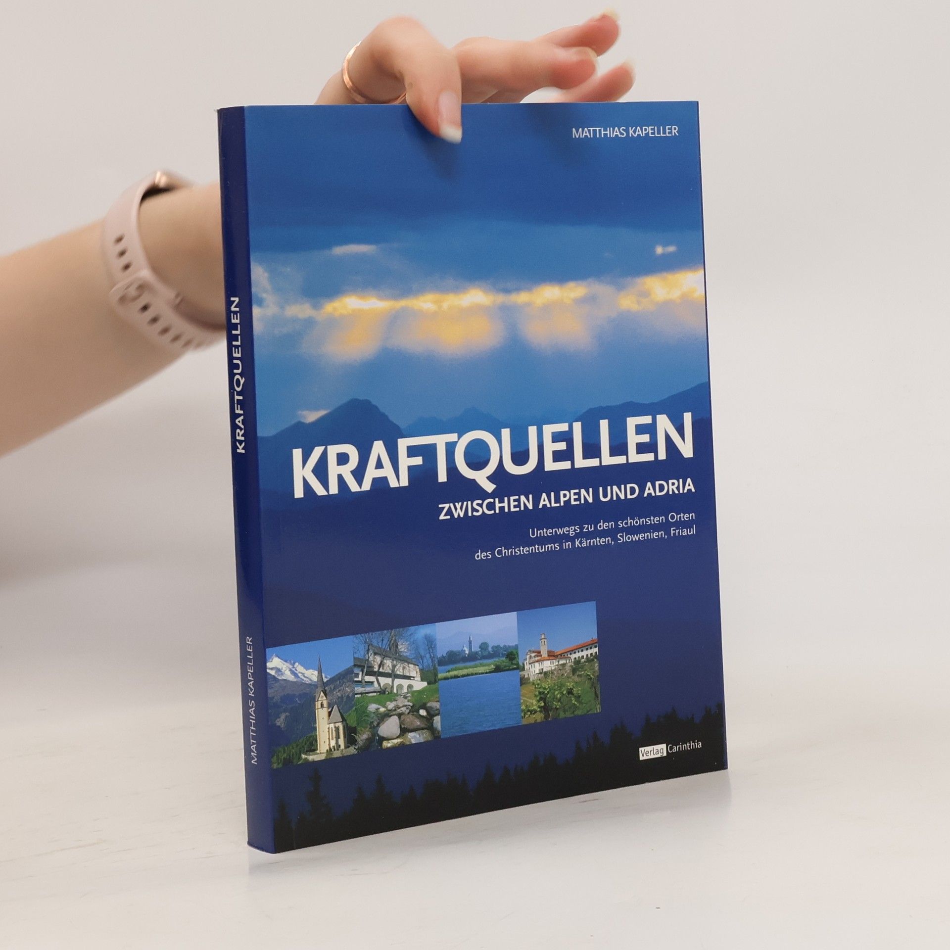 Matthias Kapeller Kraftquellen zwischen Alpen und Adria 1