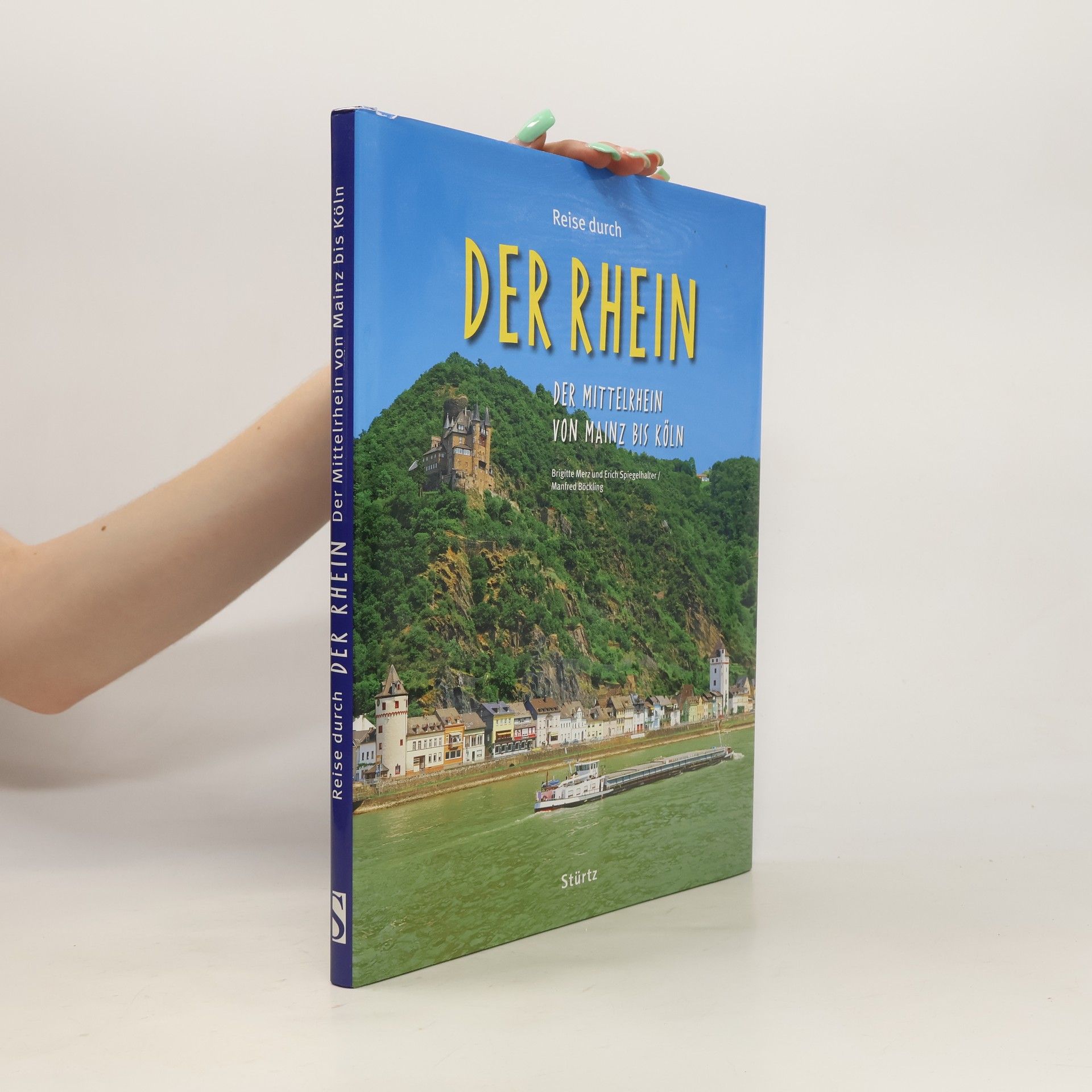 Brigitte Merz Reise durch - der Rhein, der Mittelrhein von Mainz bis Köln