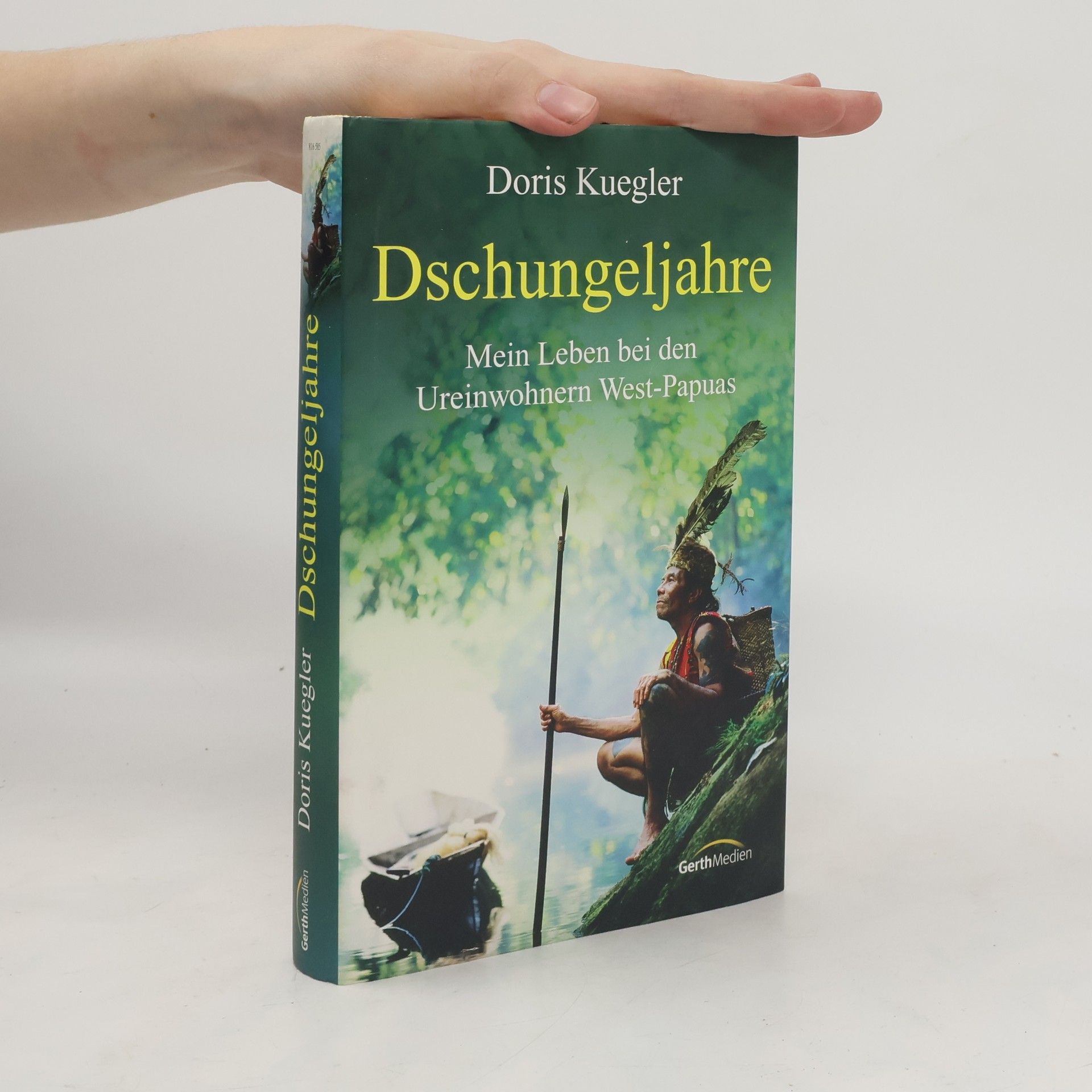 Doris Kuegler Dschungeljahre. Mein Leben bei den Ureinwohnern West-Papuas.