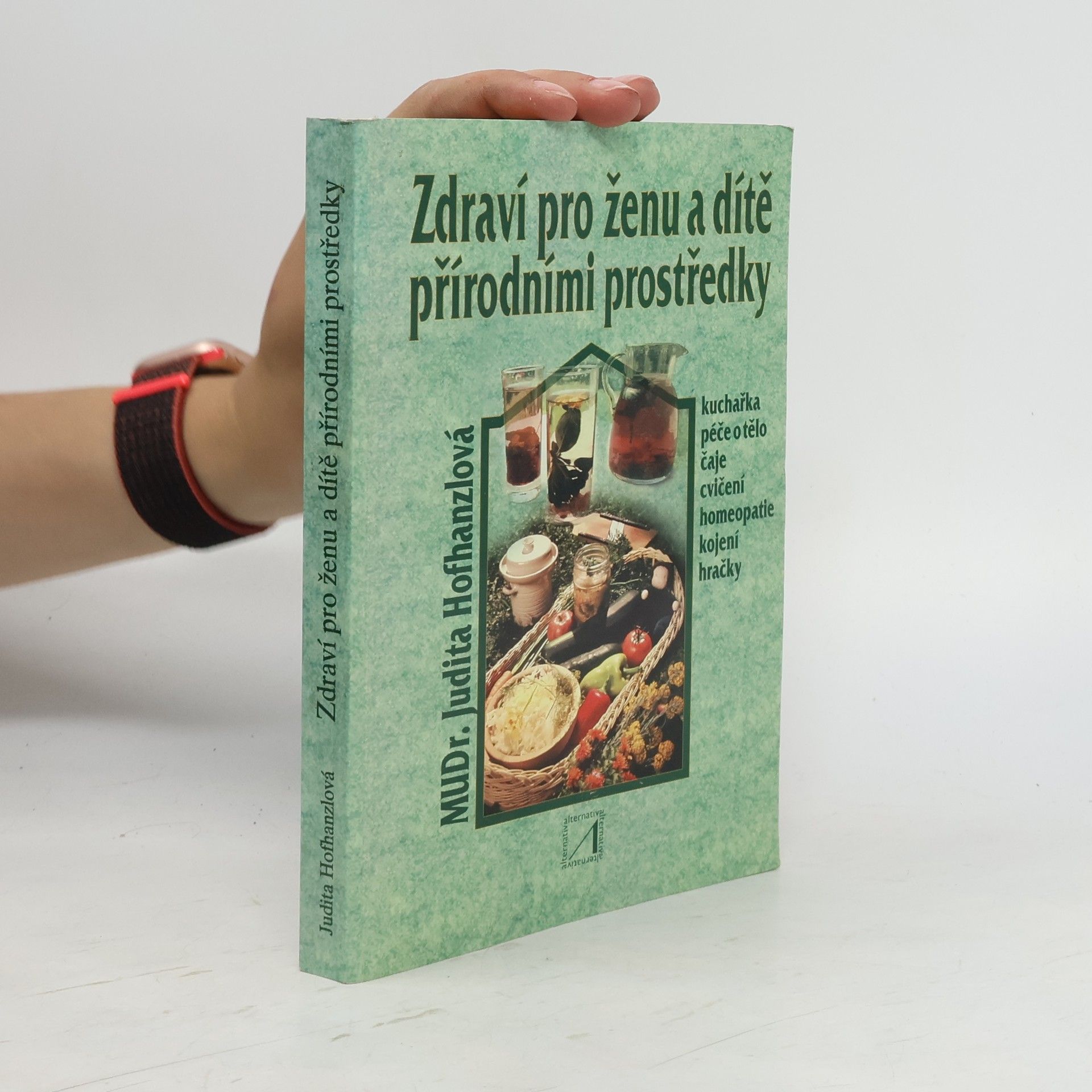 Judita Hofhanzlová Zdraví pro ženu a dítě přírodními prostředky