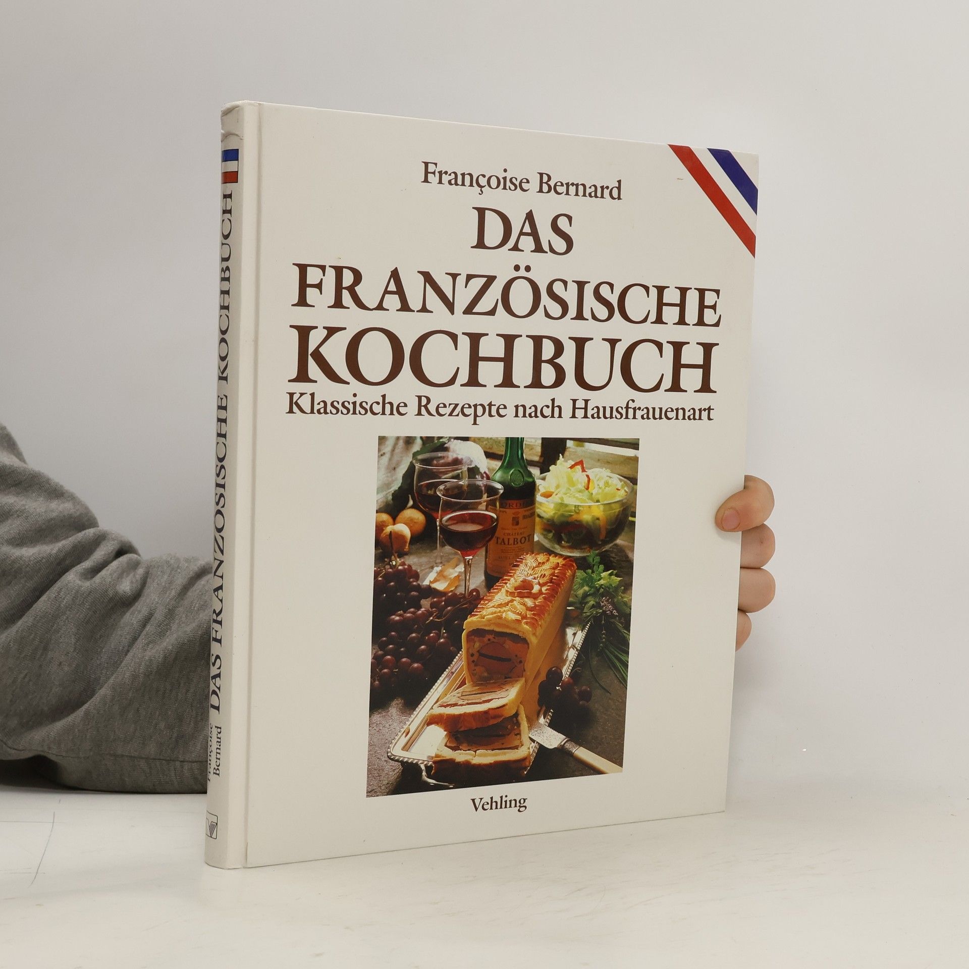 Françoise Bernard Das französische Kochbuch