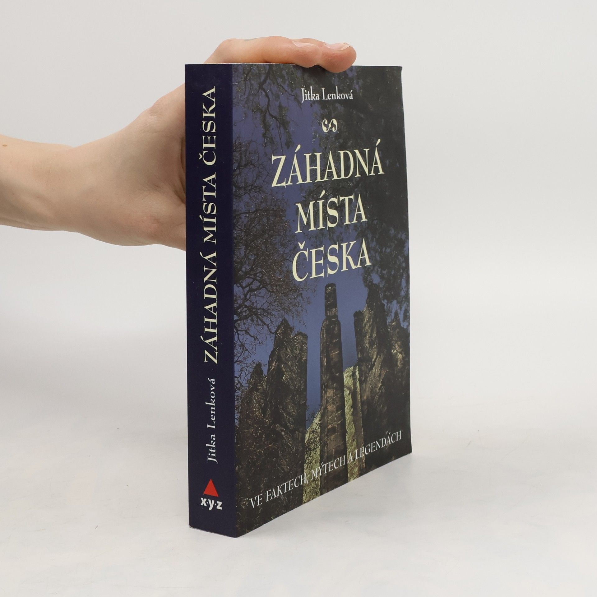 Jitka Lenková Záhadná místa Česka ve faktech, mýtech a legendách