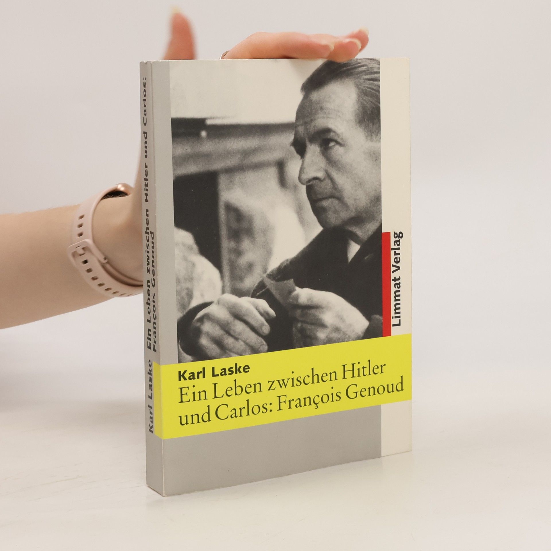 Karl Laske Ein Leben zwischen Hitler und Carlos: François Genoud