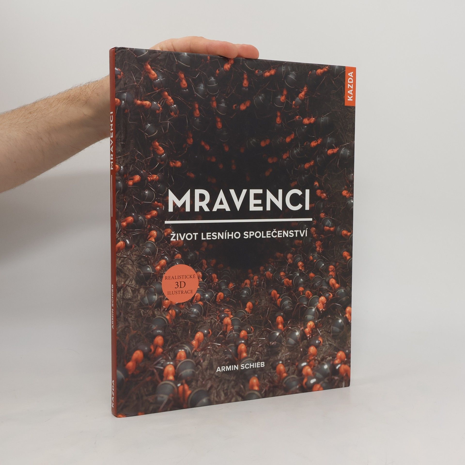 Armin Schieb Mravenci : život lesního společenství