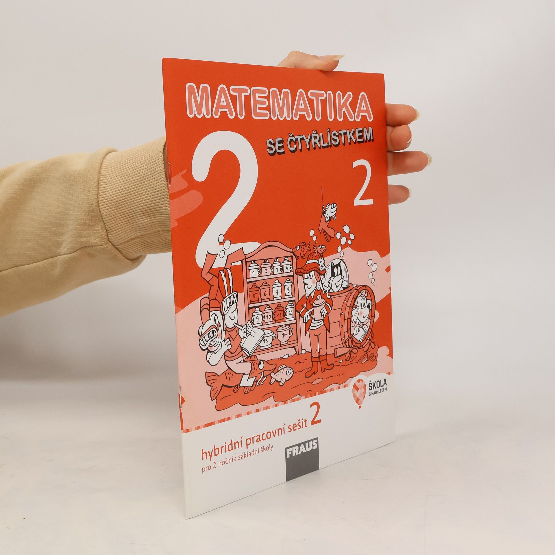 Marie Kozlová Matematika 2 se Čtyřlístkem. Hybridní pracovní sešit pro 2. ročník základní školy