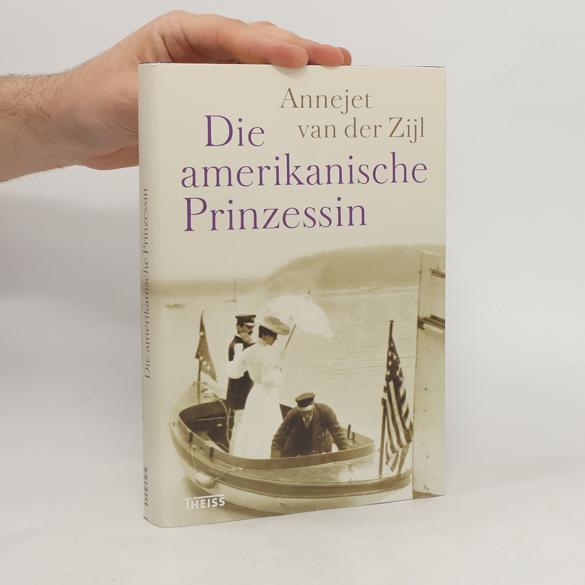 Annejet van der Zijl Die amerikanische Prinzessin