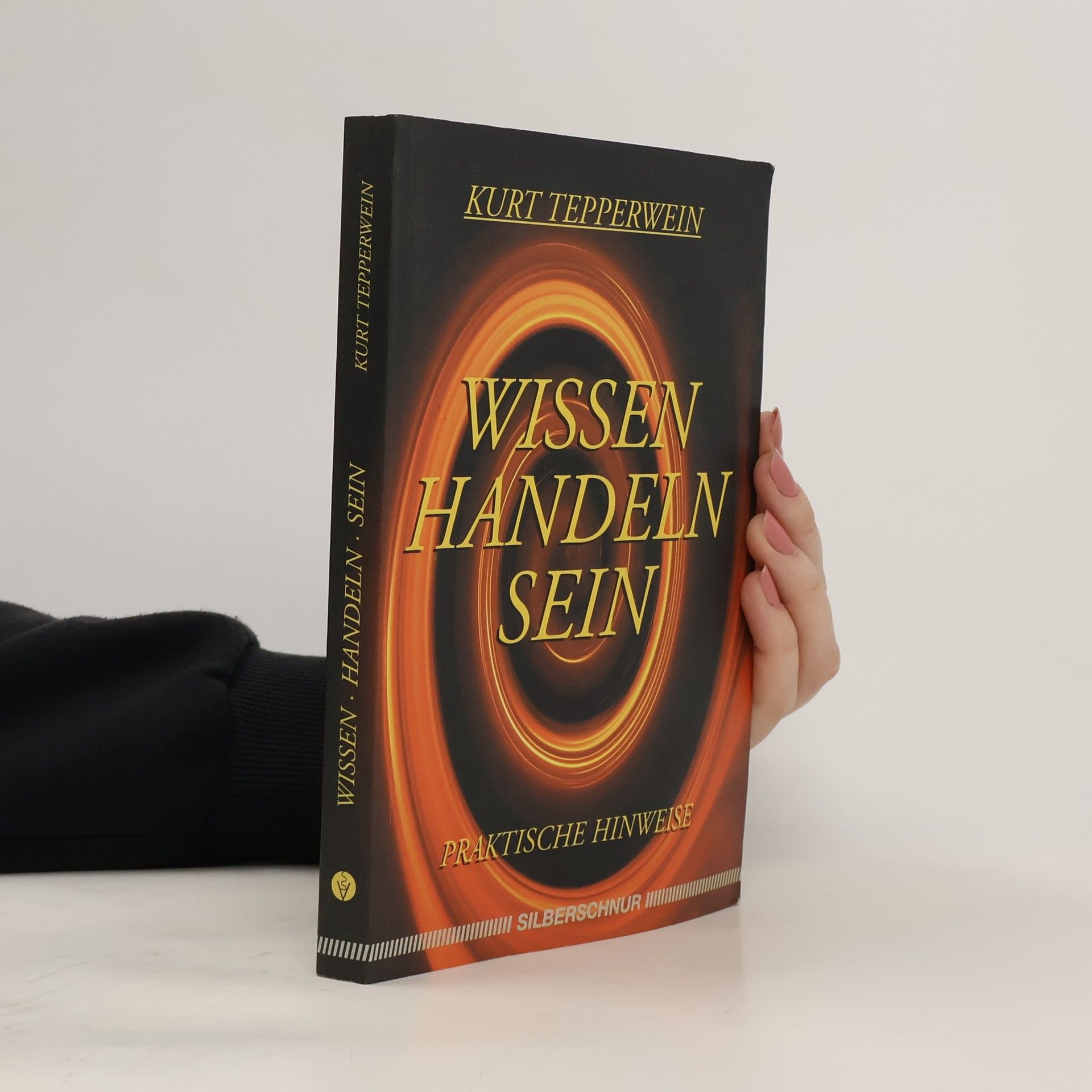 Kurt Tepperwein Wissen, Handeln, Sein