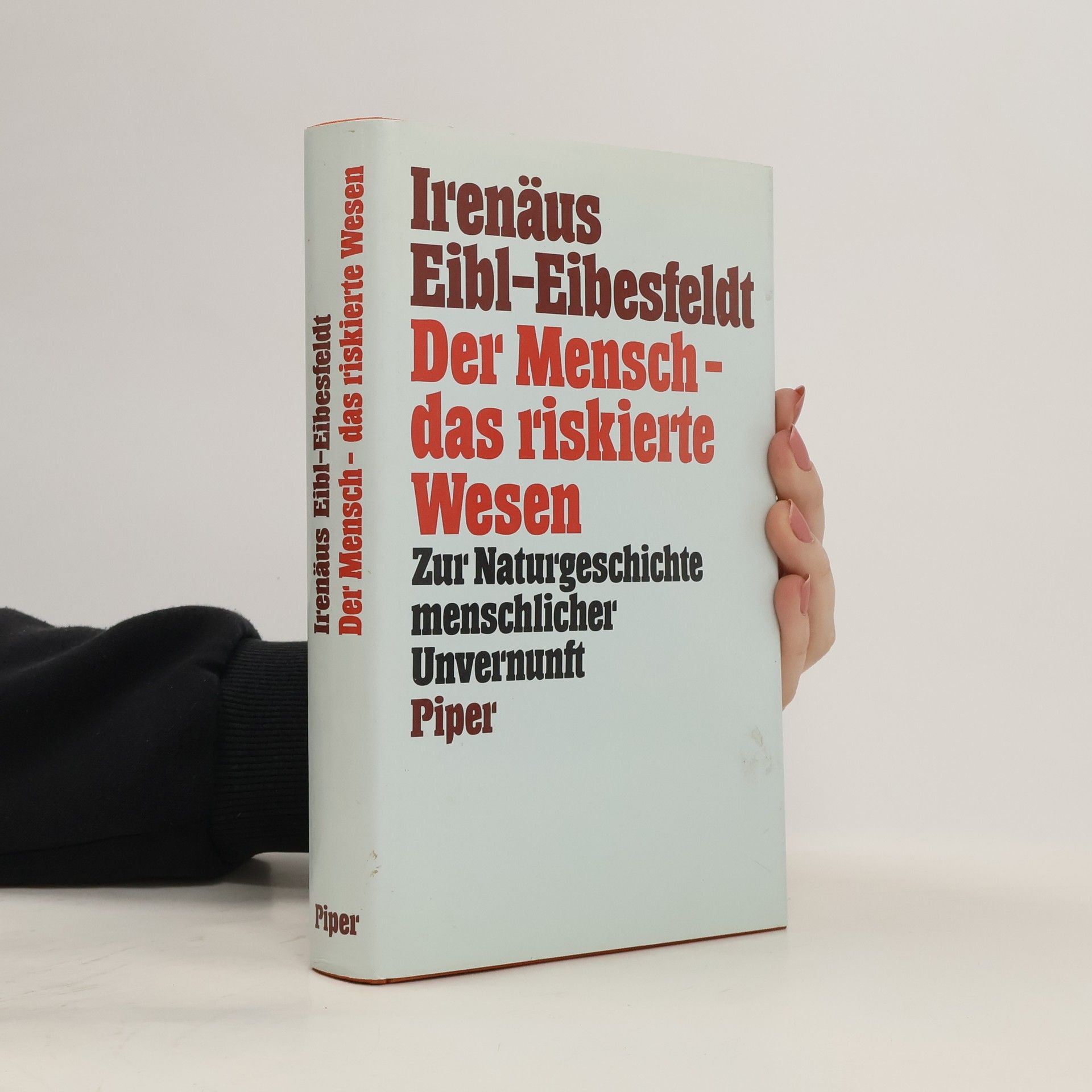 Irenäus Eibl-Eibesfeldt Der Mensch - das riskierte Wesen