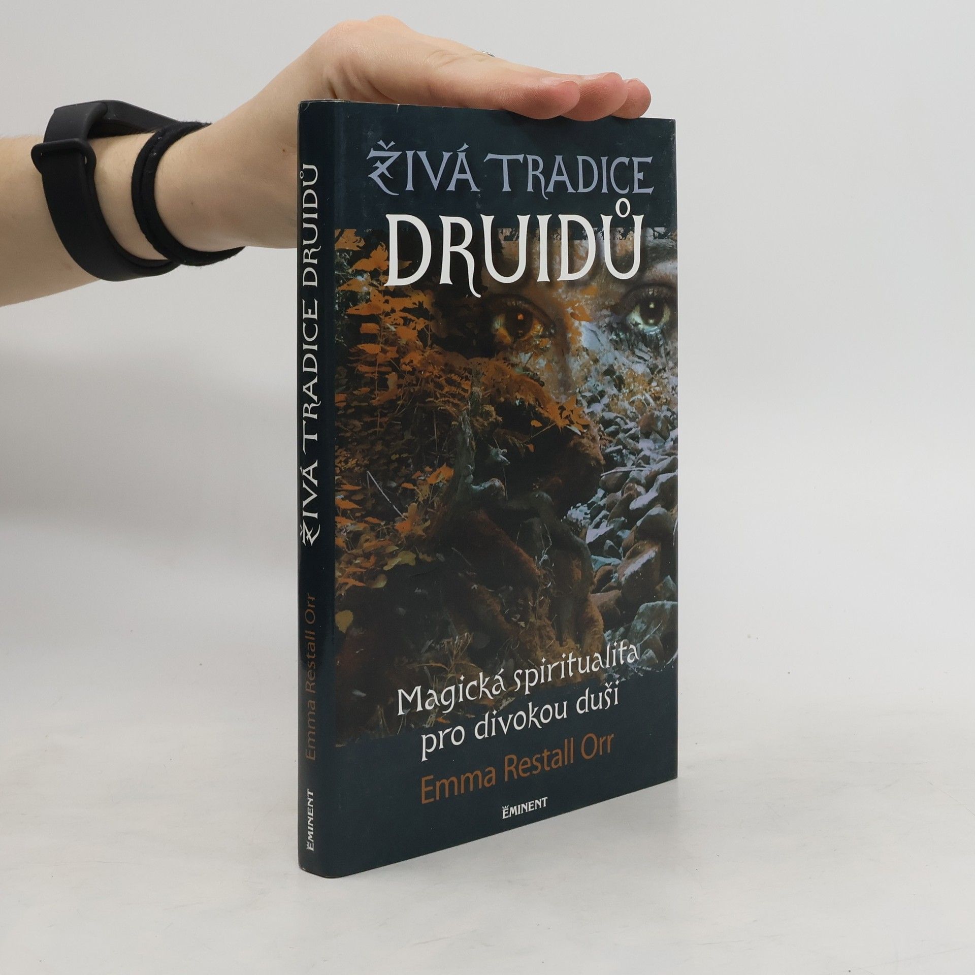 Emma Restall Orr Živá tradice druidů : magická spiritualita pro divokou duši
