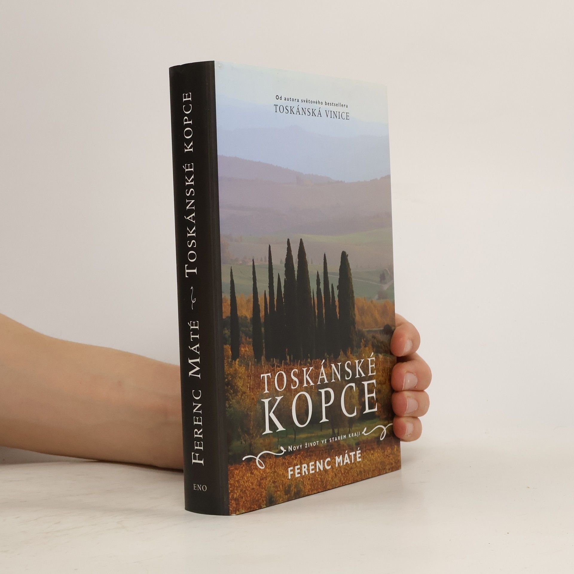 Ferenc Máté Toskánské kopce: Nový život ve starém kraji