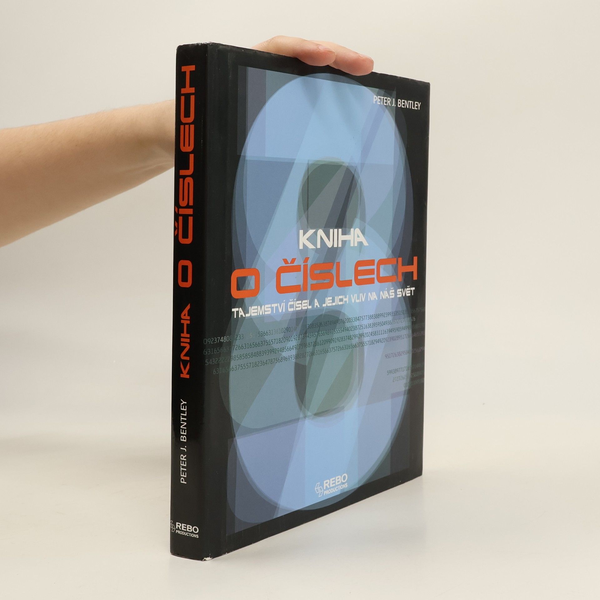 Peter Bentley Kniha o číslech : tajemství čísel a jejich vliv na náš svět