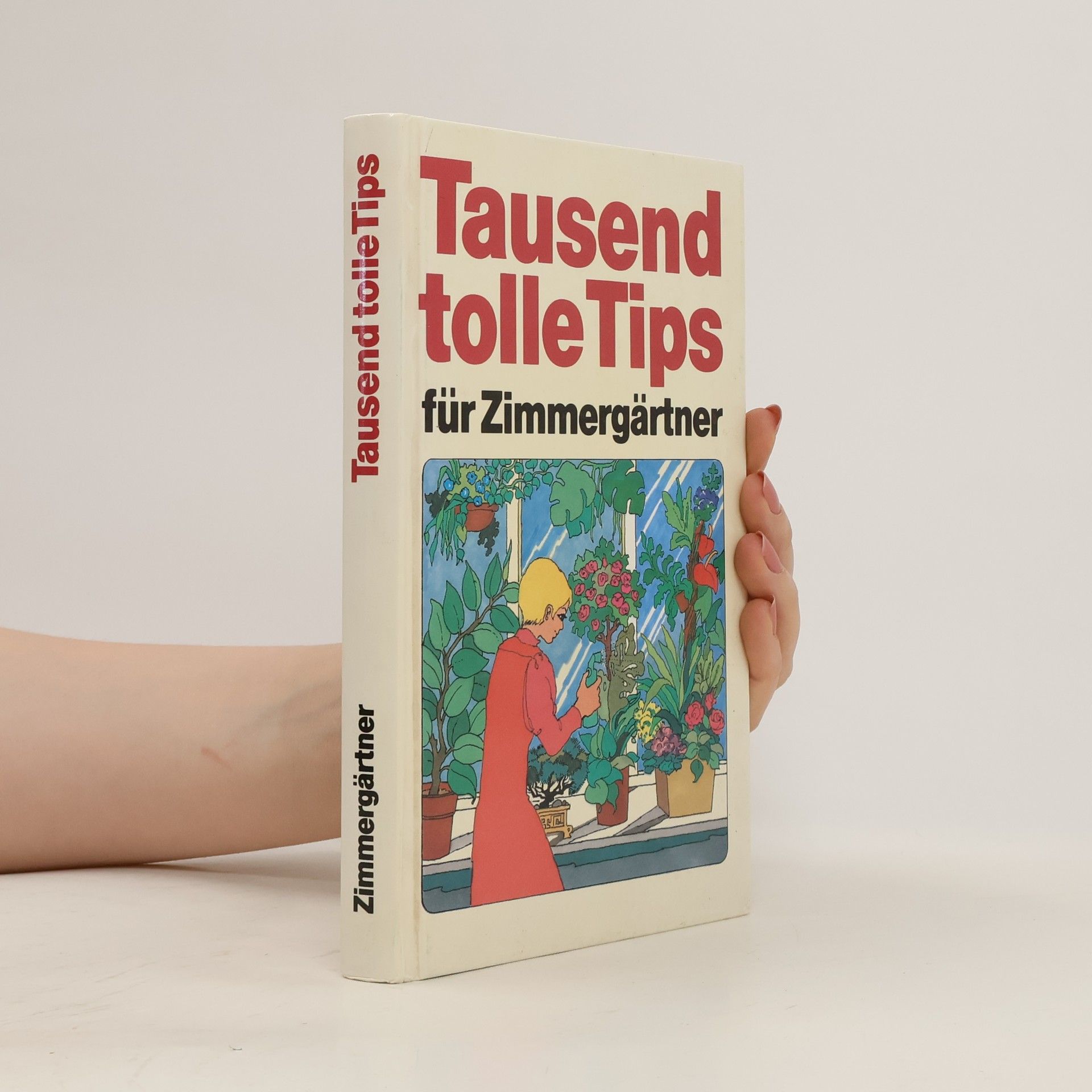 kolektiv Tausend tolle Tips für Zimmergärtner