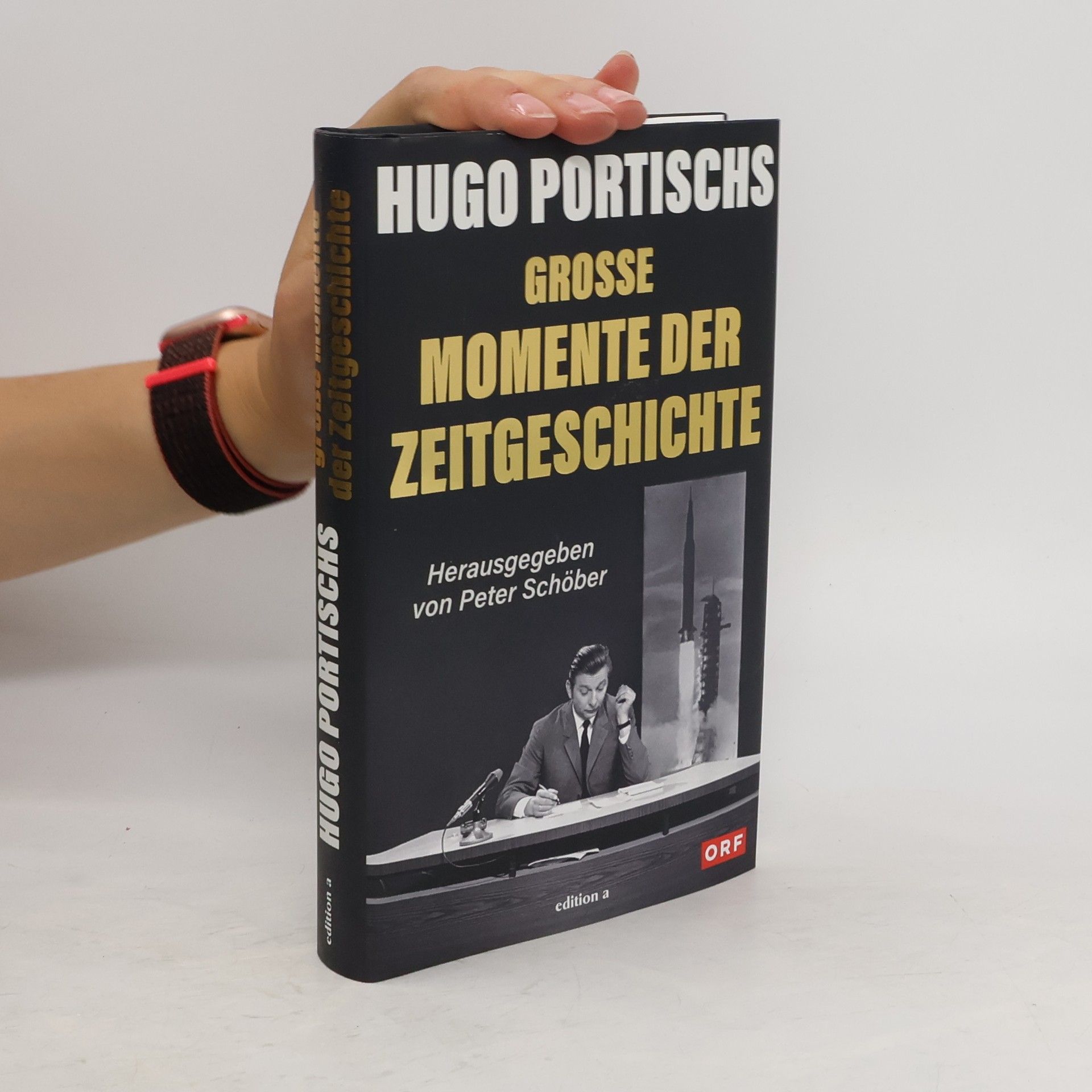 Peter Dusek Hugo Portischs große Momente der Zeitgeschichte