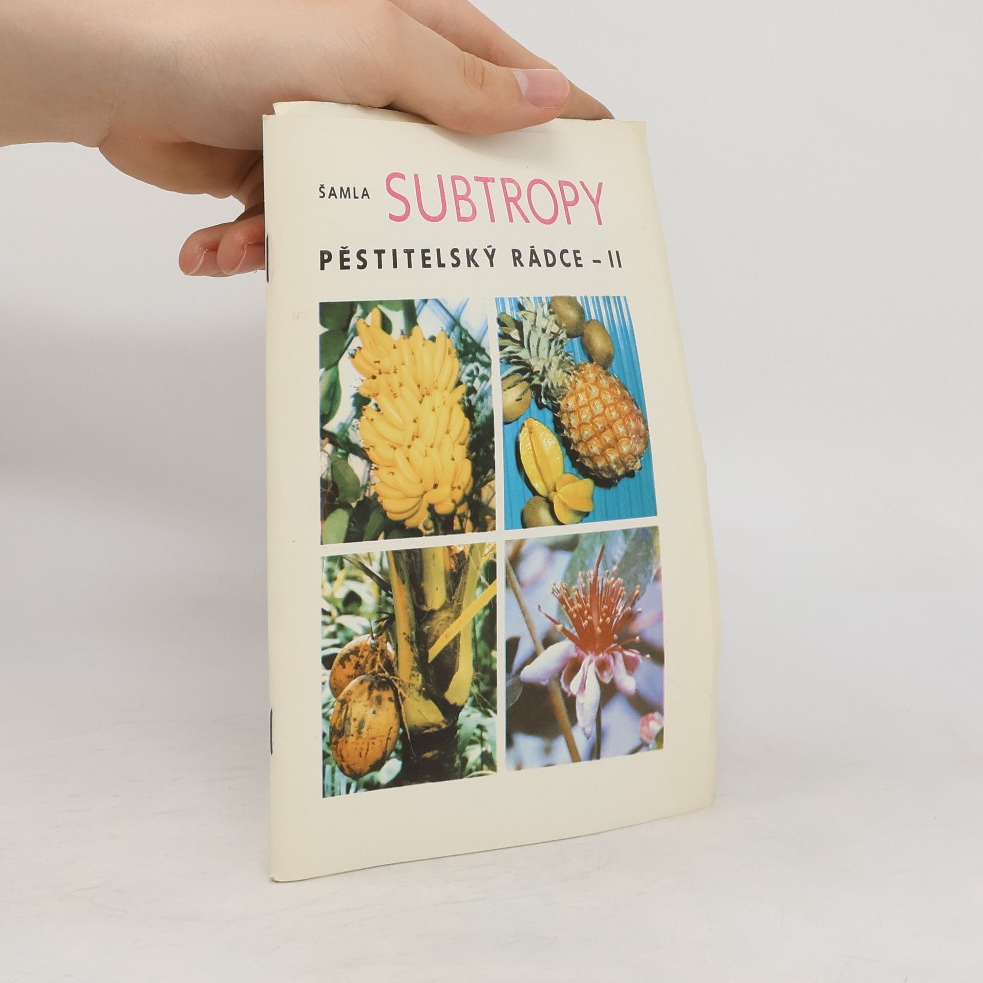 Jiří Šamla Subtropy: Pěstitelský rádce 2. díl
