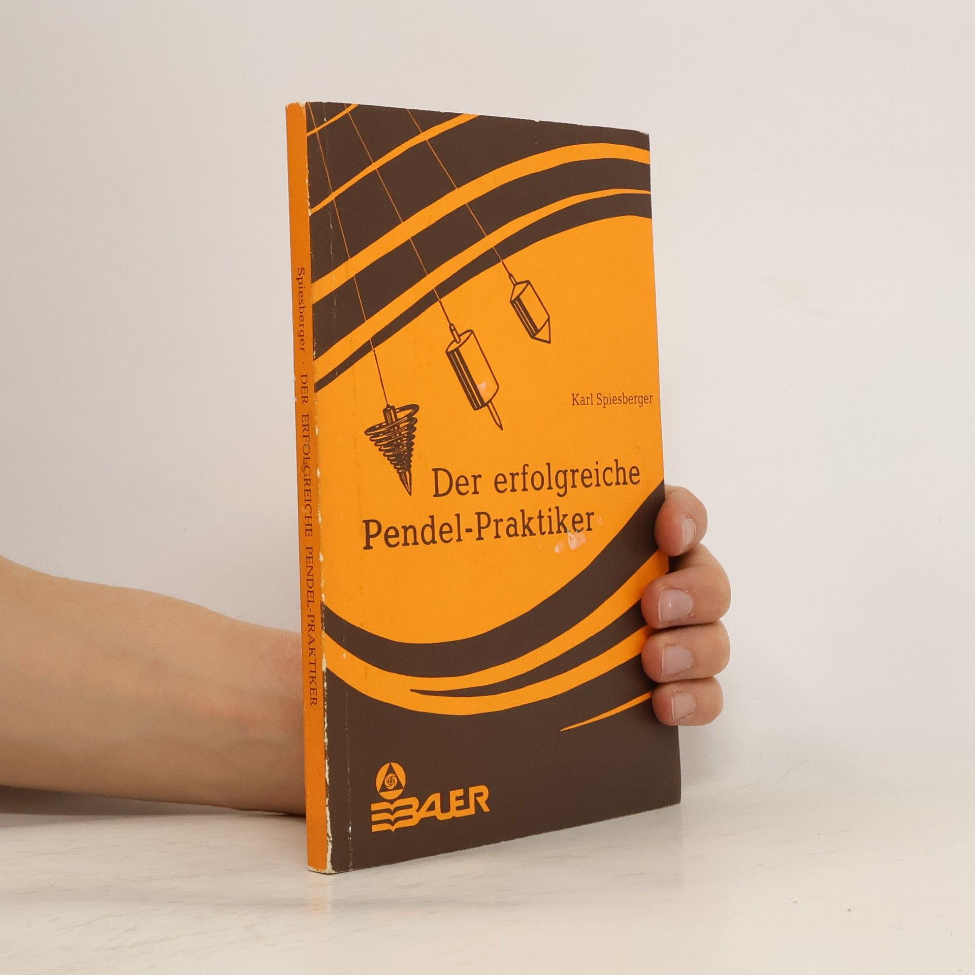 Karl Spiesberger Der erfolgreiche Pendel-Praktiker