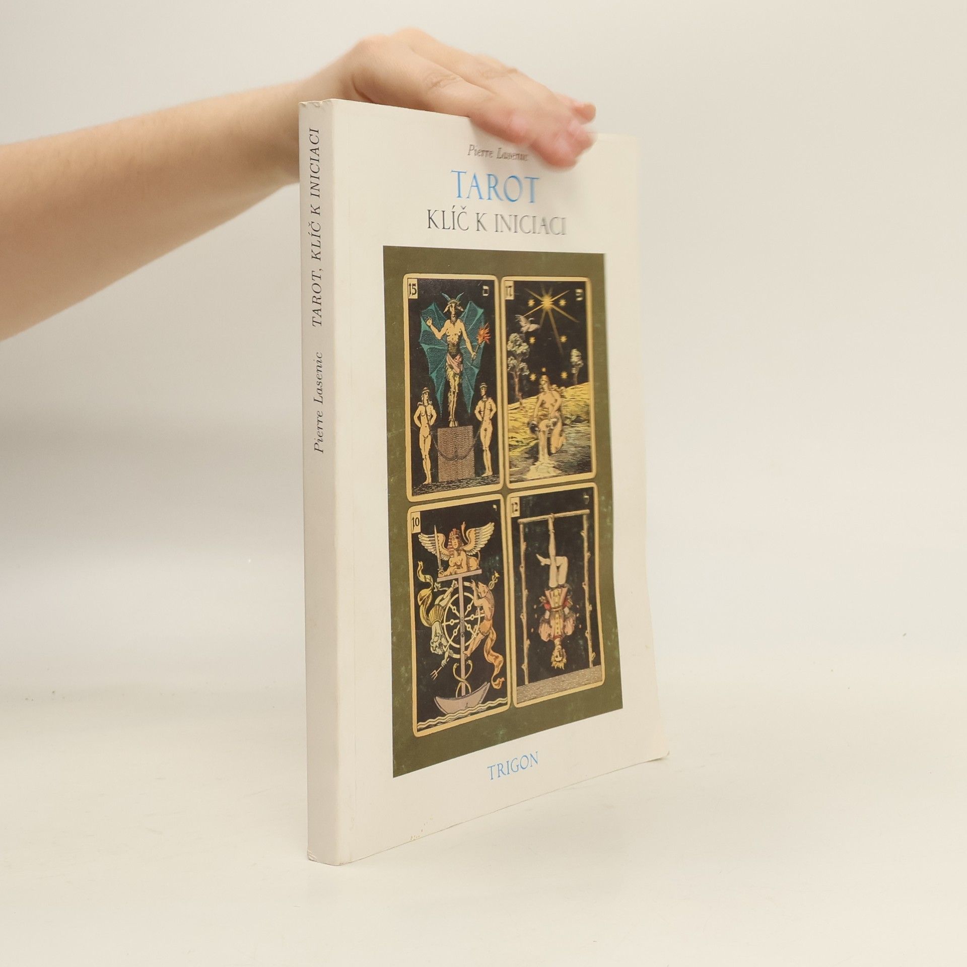 Pierre Lasenic Tarot : klíč k iniciaci