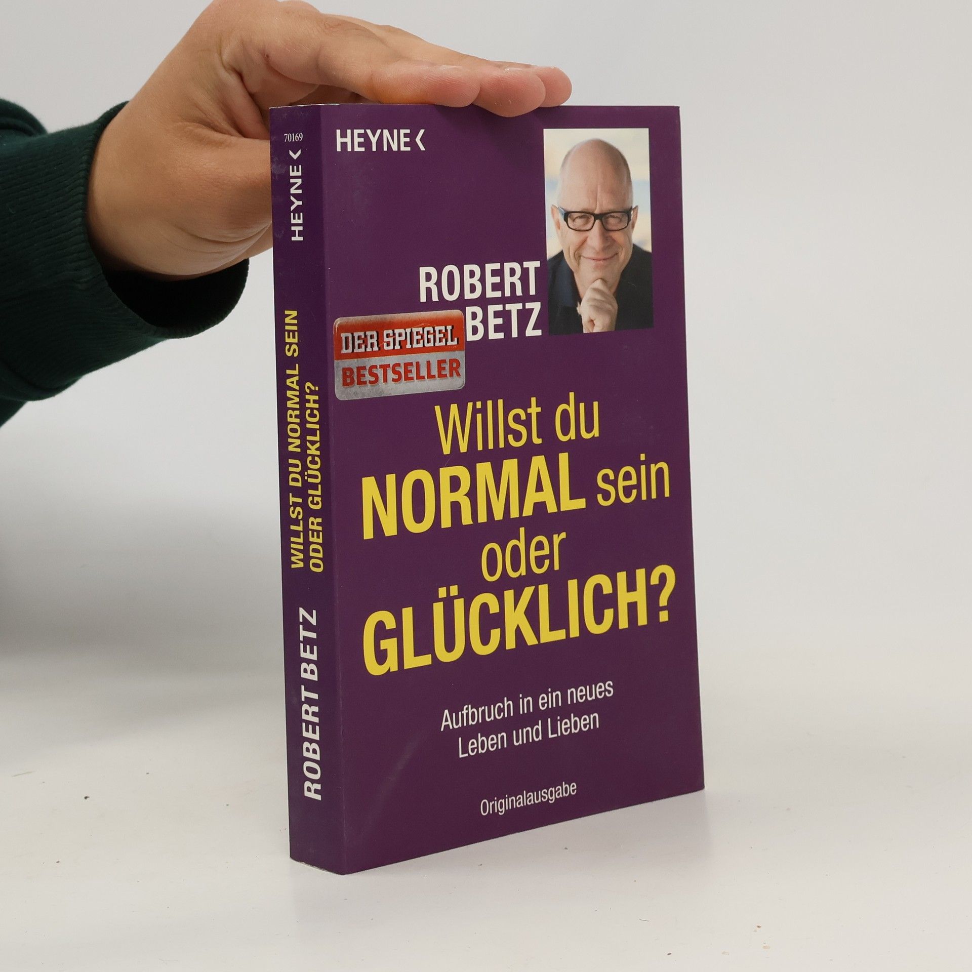 Robert Betz Willst du normal sein oder glücklich?