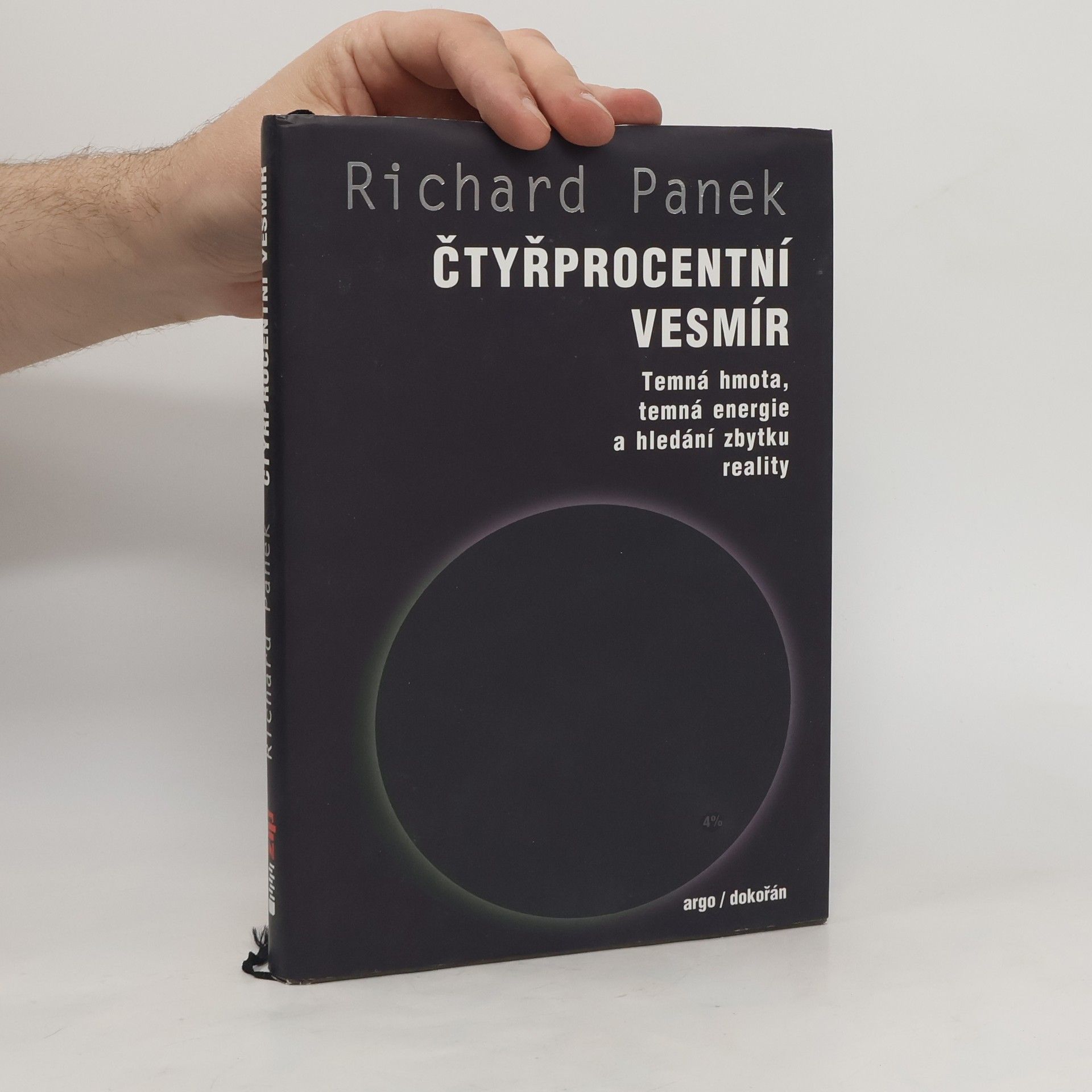 Richard Panek Čtyřprocentní vesmír. Temná hmota, temná energie a hledání zbytku reality
