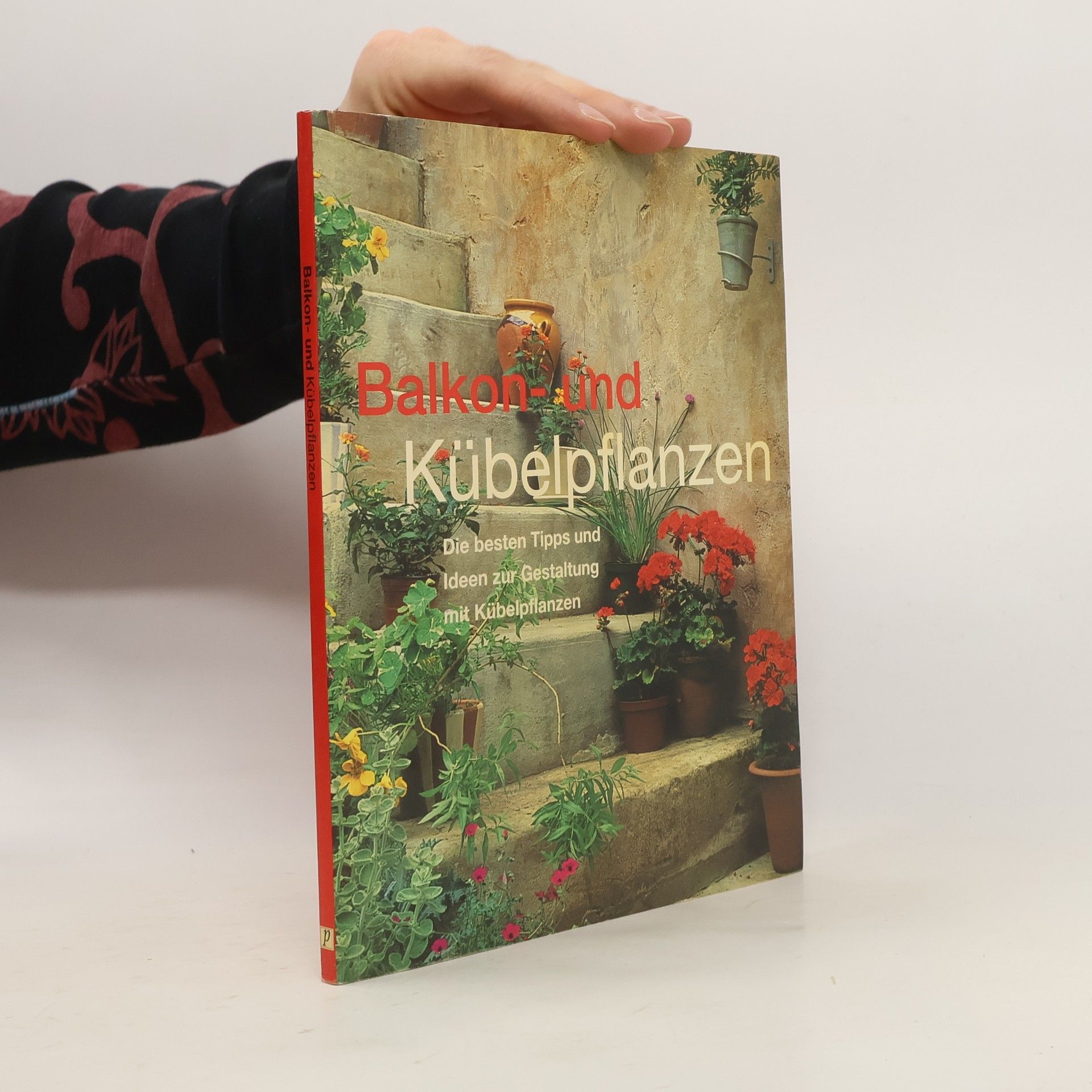 Antony Atha Balkon- und Kübelpflanzen