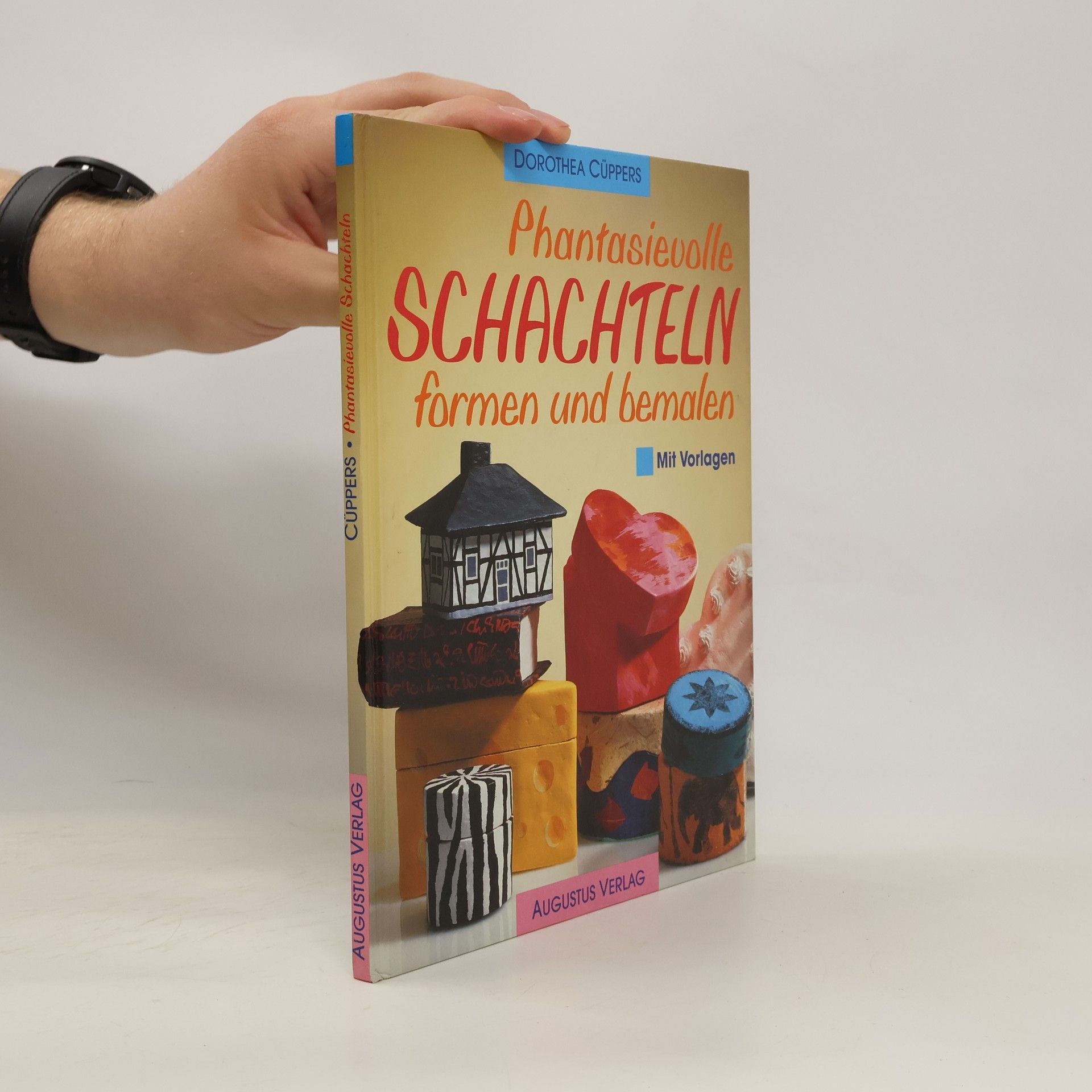 kolektiv Phantasievolle Schachteln formen und bemalen ; mit Vorlagen