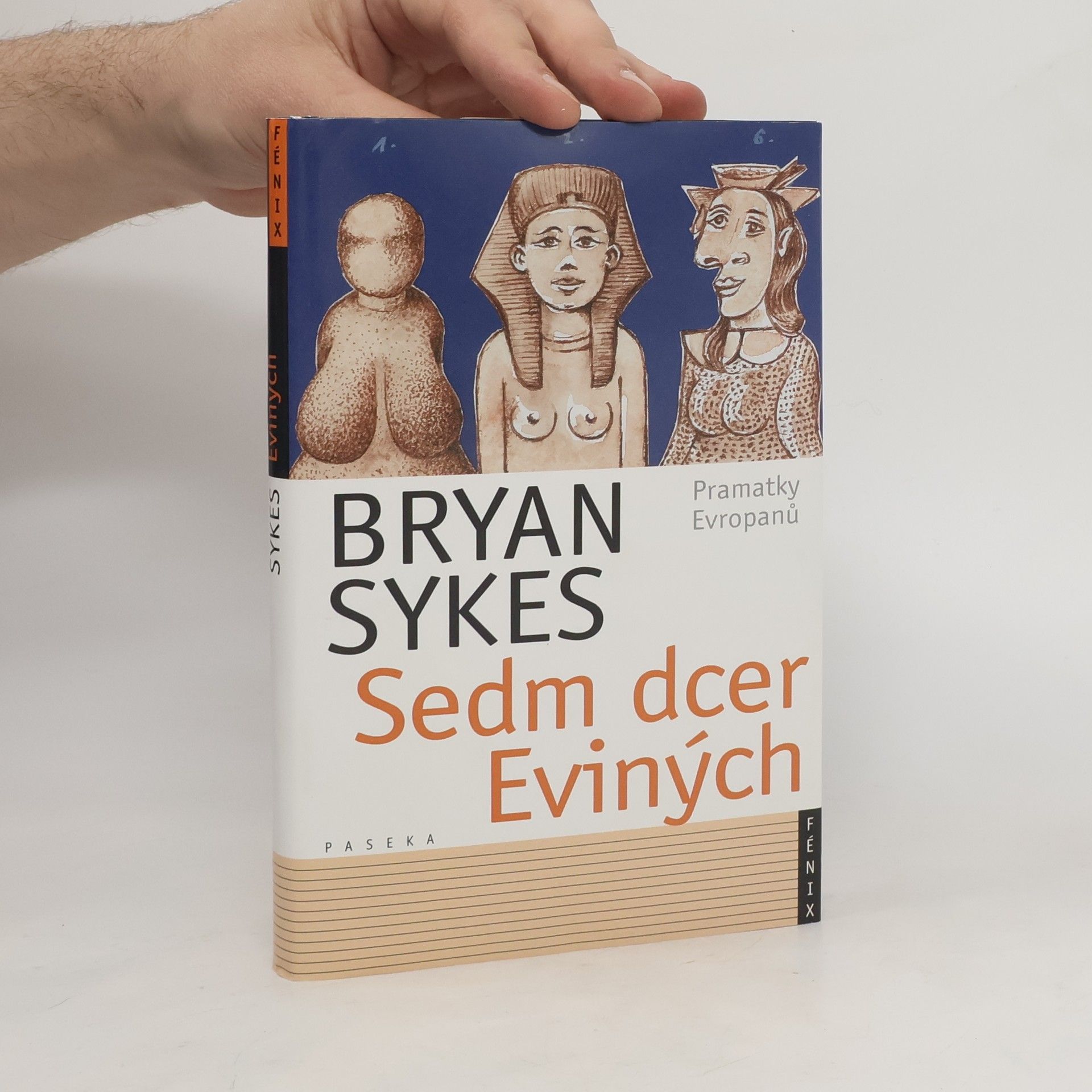 Brian D. Sykes Sedm dcer Eviných: Pramatky Evropanů