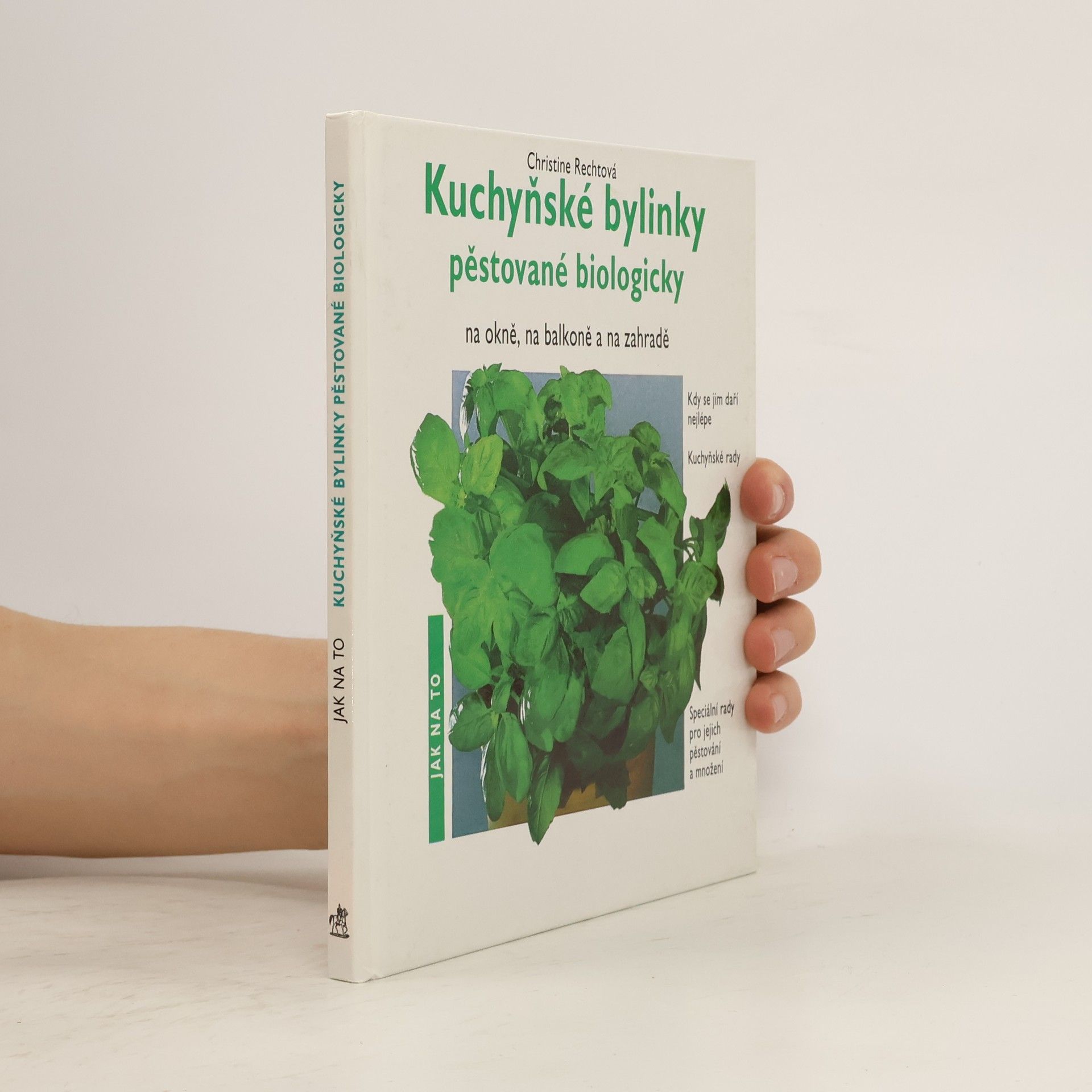 Christine Recht Kuchyňské bylinky pěstované biologicky na okně, na balkoně a na zahradě