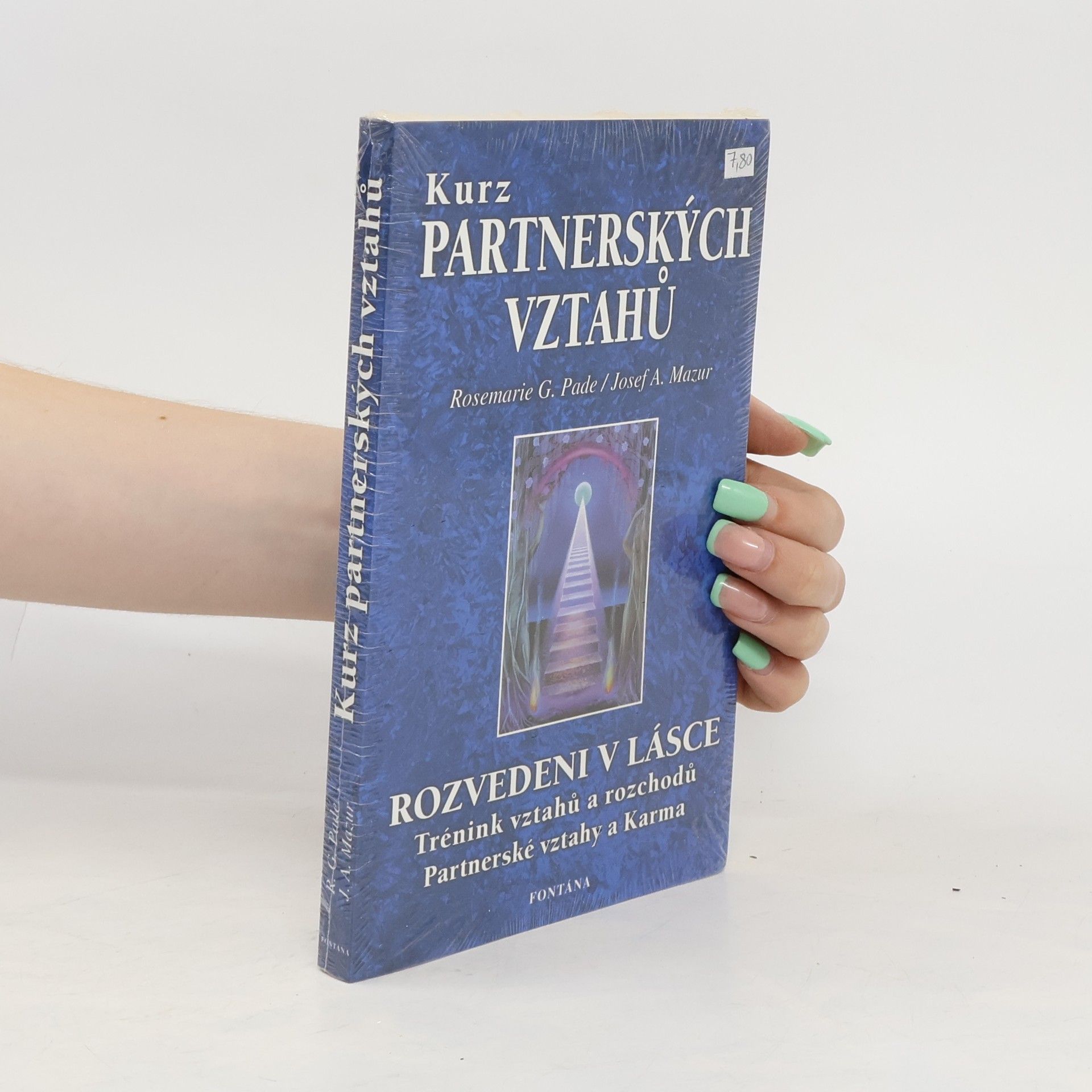 Rosemarie Gitta Pade Kurz partnerských vztahů : nové cesty k lepšímu pochopení partnerských vztahů, trénink vztahů a rozchodů