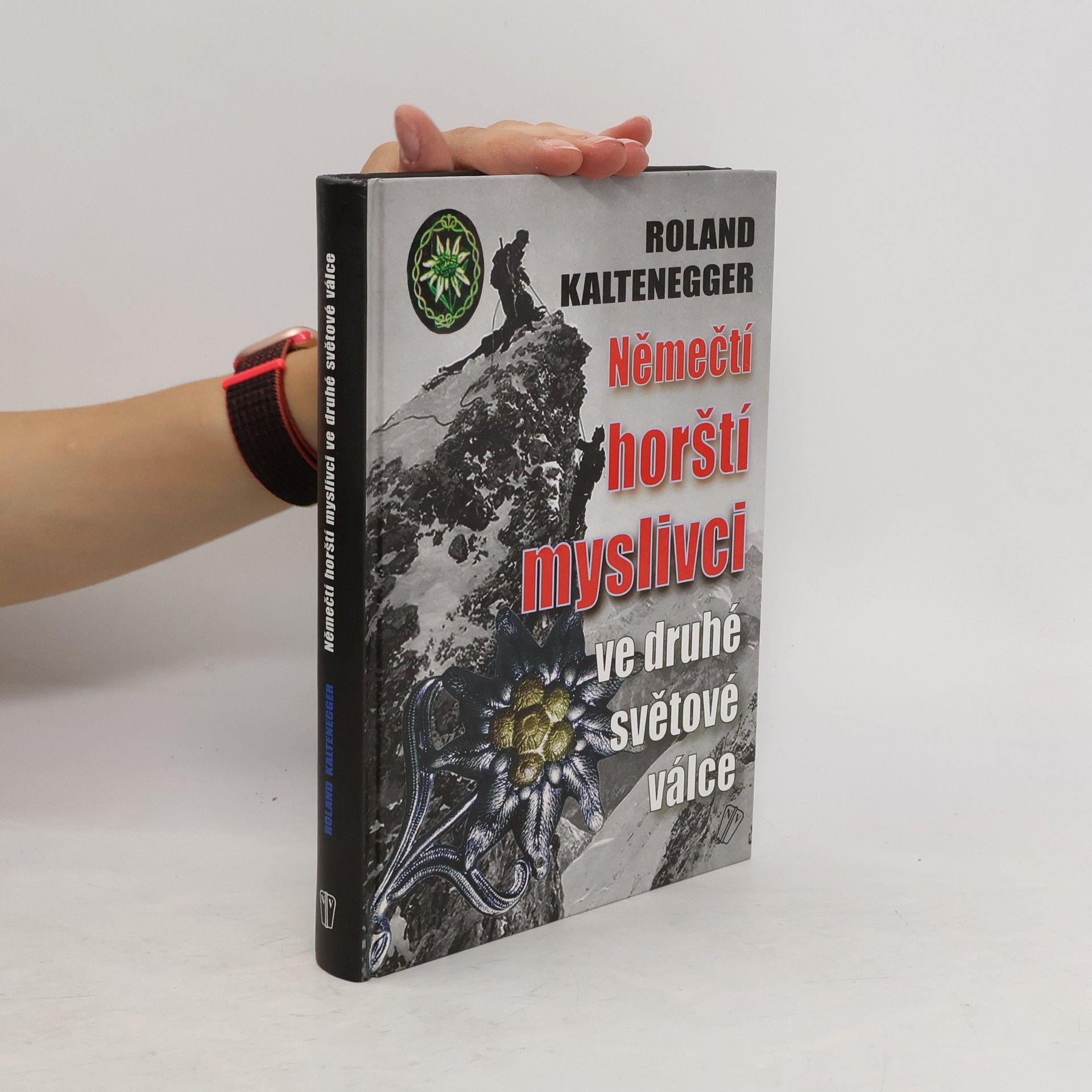 Roland Kaltenegger Němečtí horští myslivci ve druhé světové válce