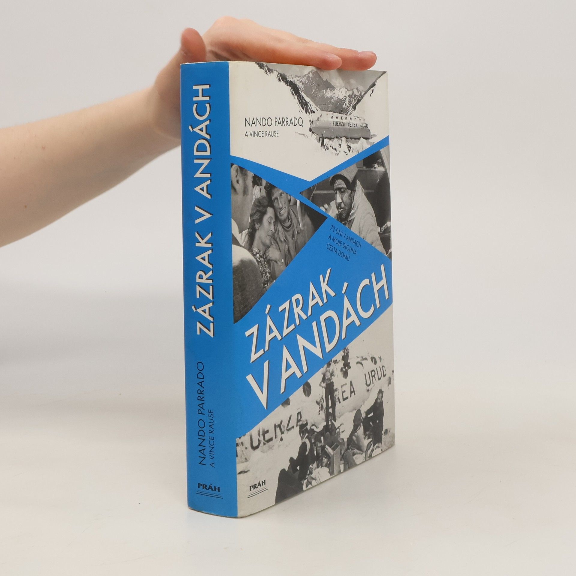 Nando Parrado Zázrak v Andách : 72 dní v Andách a moje dlouhá cesta domů
