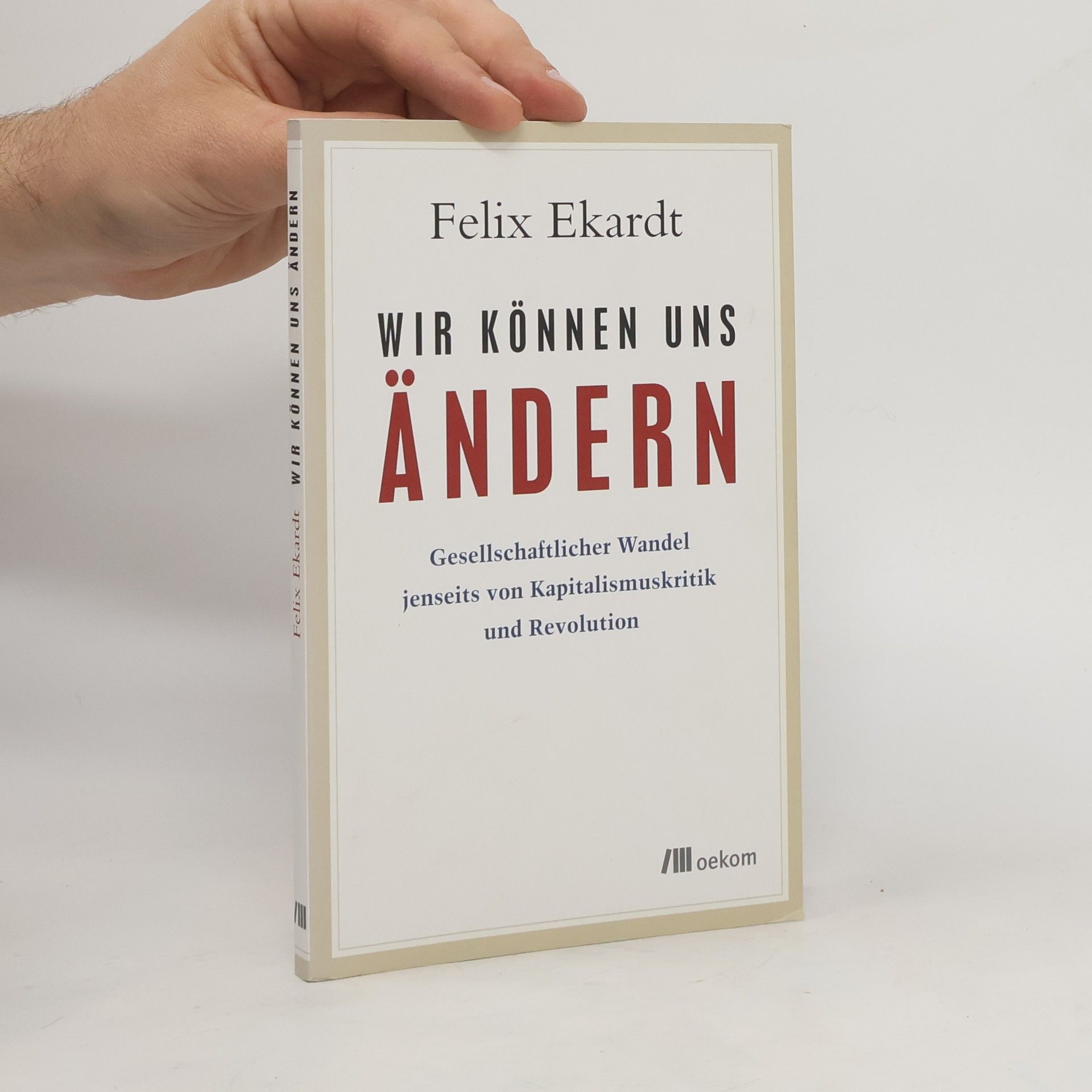 Felix Ekardt Wir können uns ändern