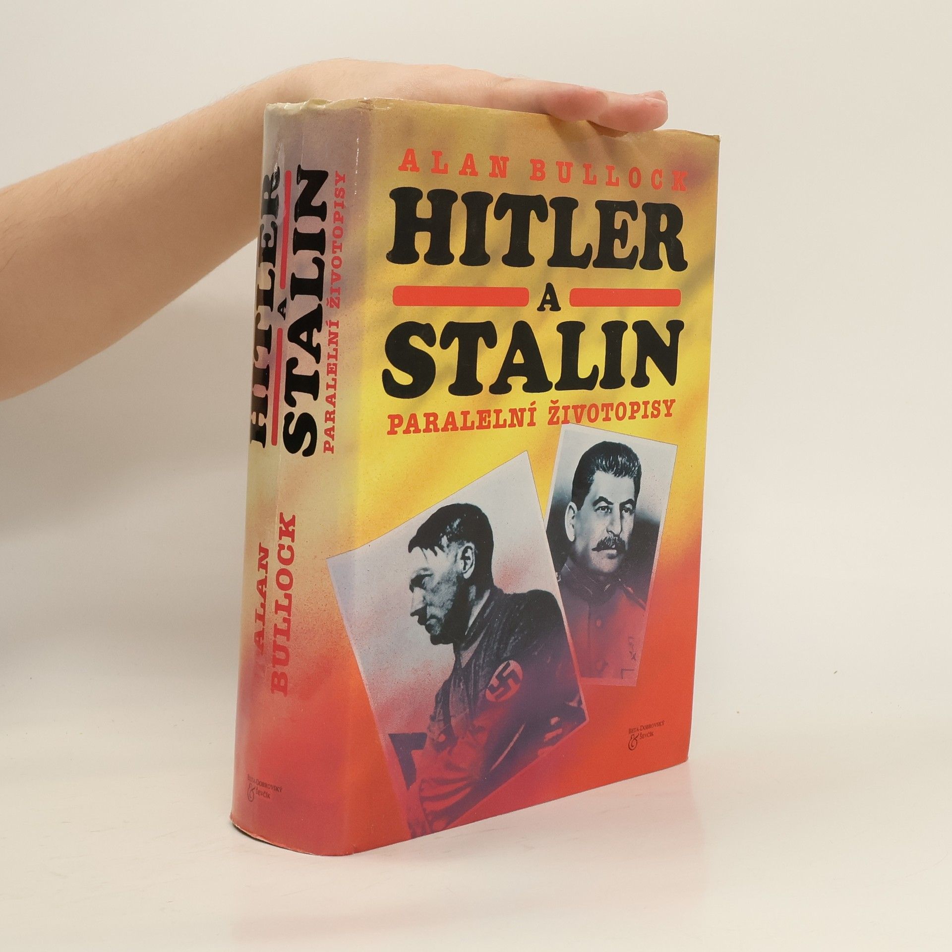 Alan Bullock Hitler a Stalin : paralelní životopisy