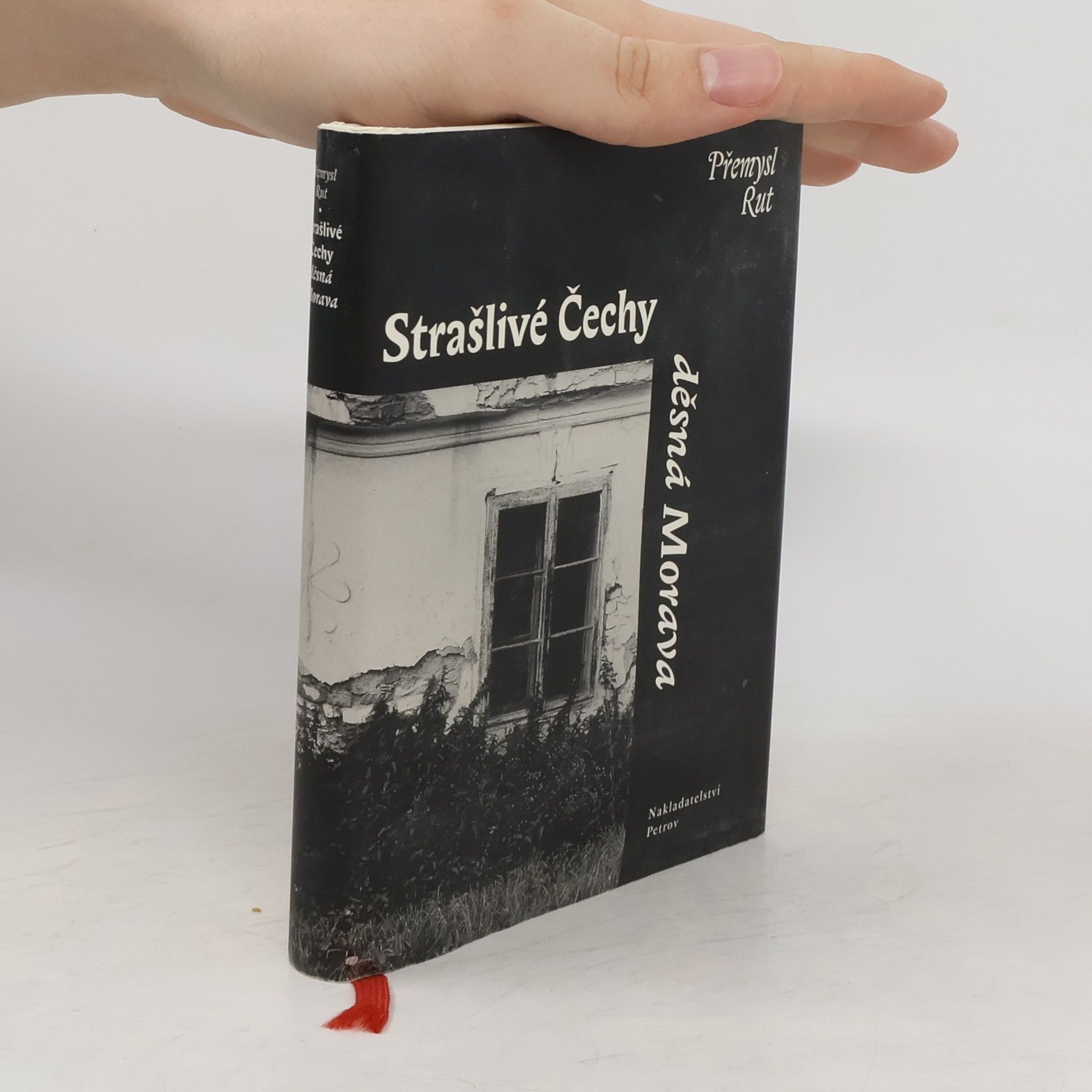Přemysl Rut Strašlivé Čechy, děsná Morava
