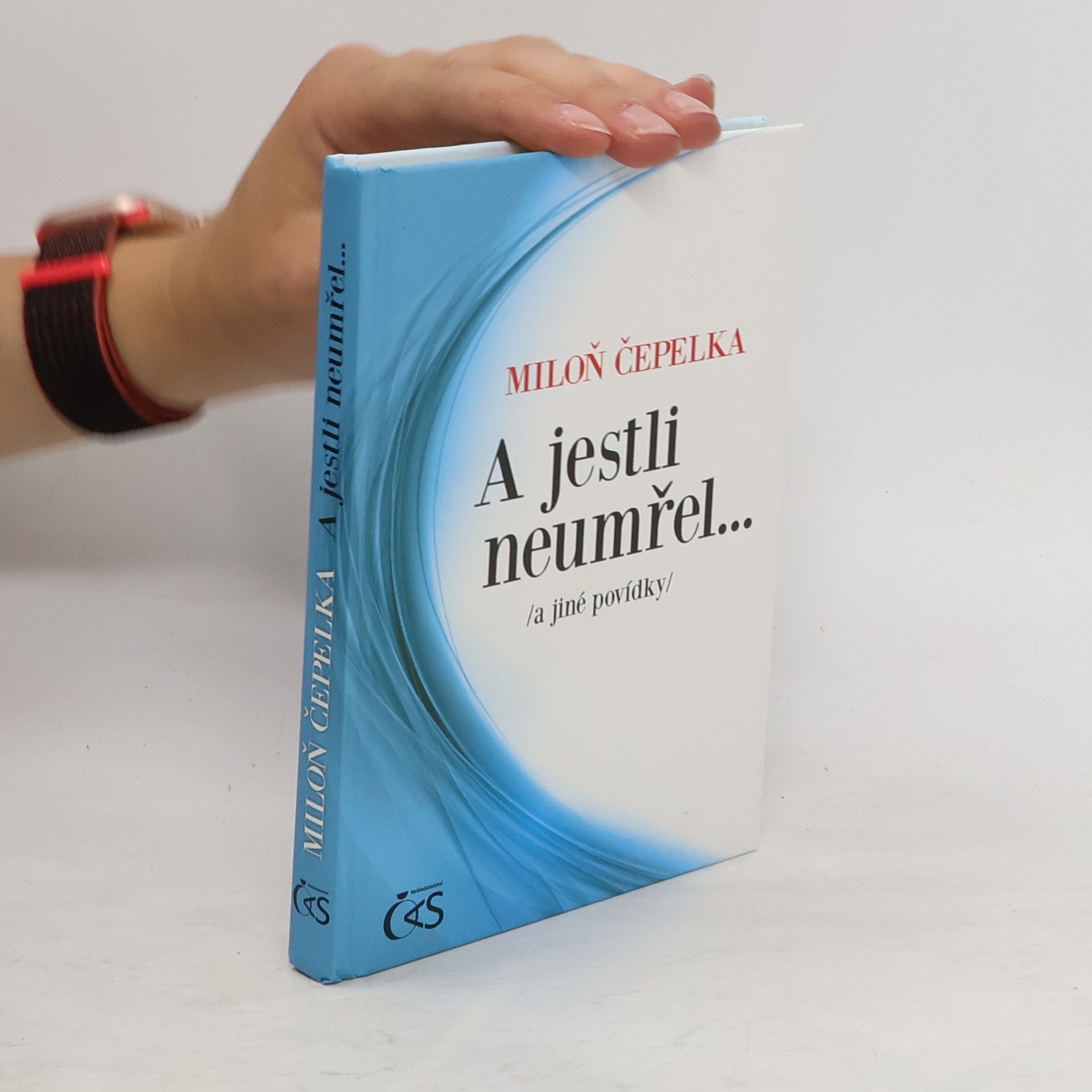 Miloň Čepelka A jestli neumřel... a jiné povídky