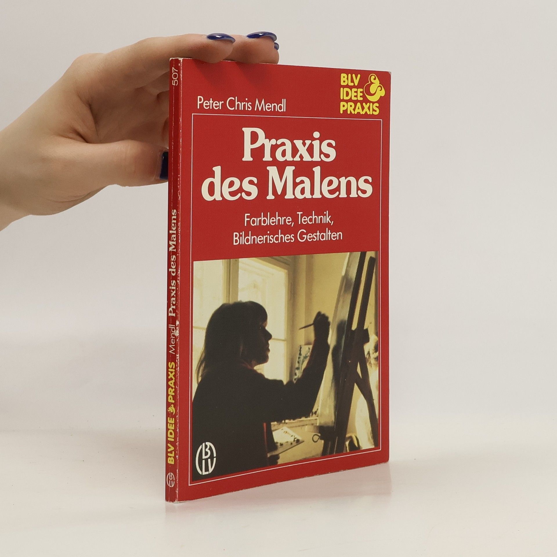 Peter Chris Mendl Praxis des Malens