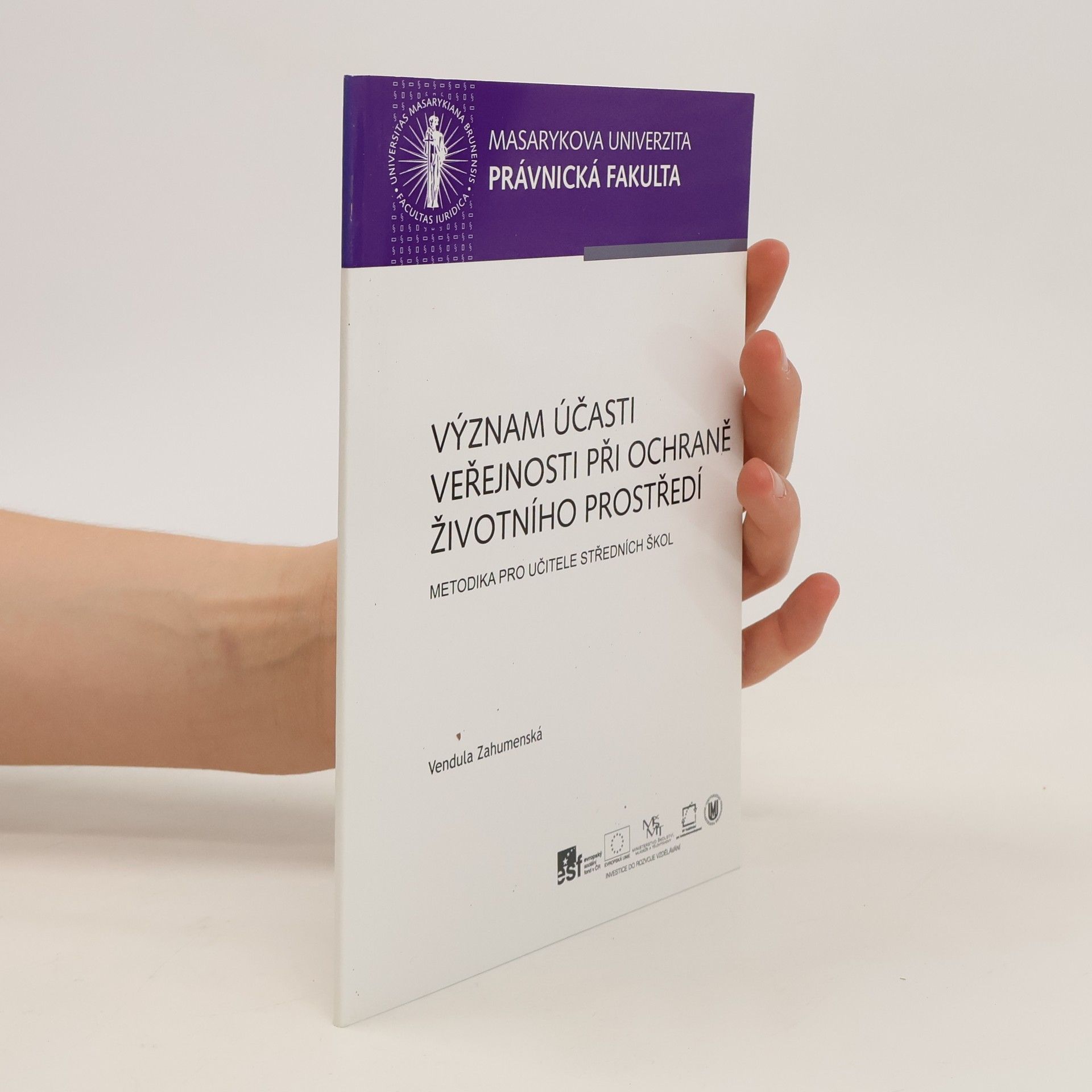 Vendula Zahumenská Význam účasti veřejnosti při ochraně životního prostředí : [metodika pro učitele středních škol]