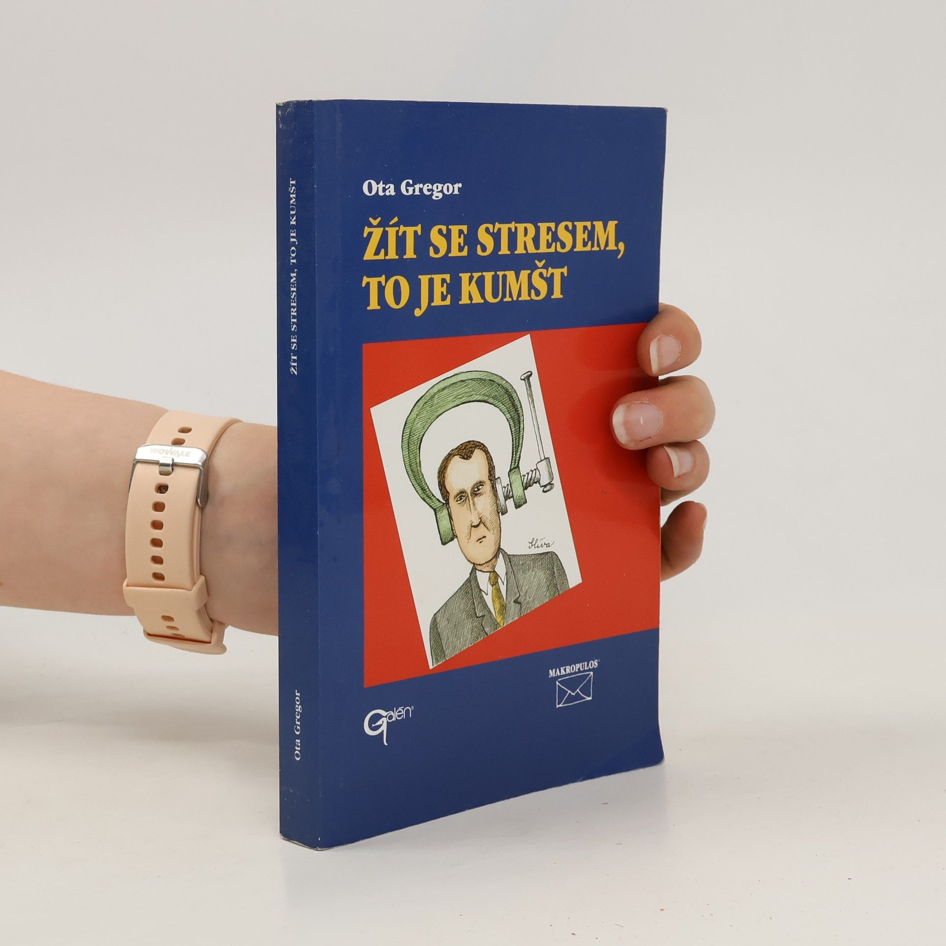 Ota Gregor Žít se stresem, to je kumšt