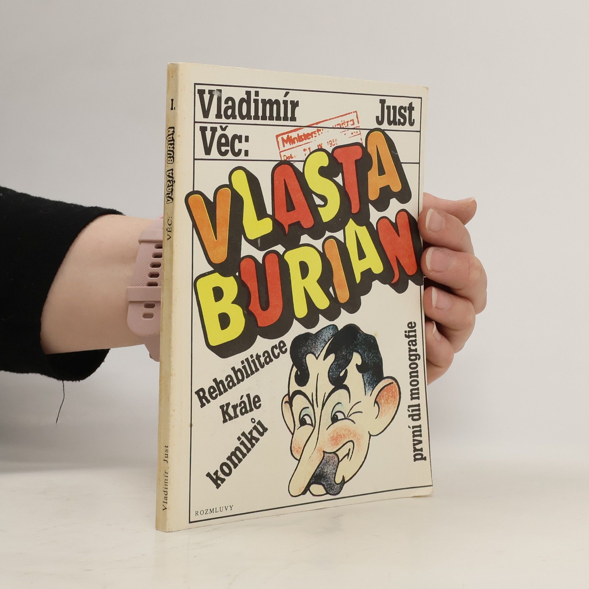 Vladimír Just Vlasta Burian. Rehabilitace krále komiků. První díl monografie.