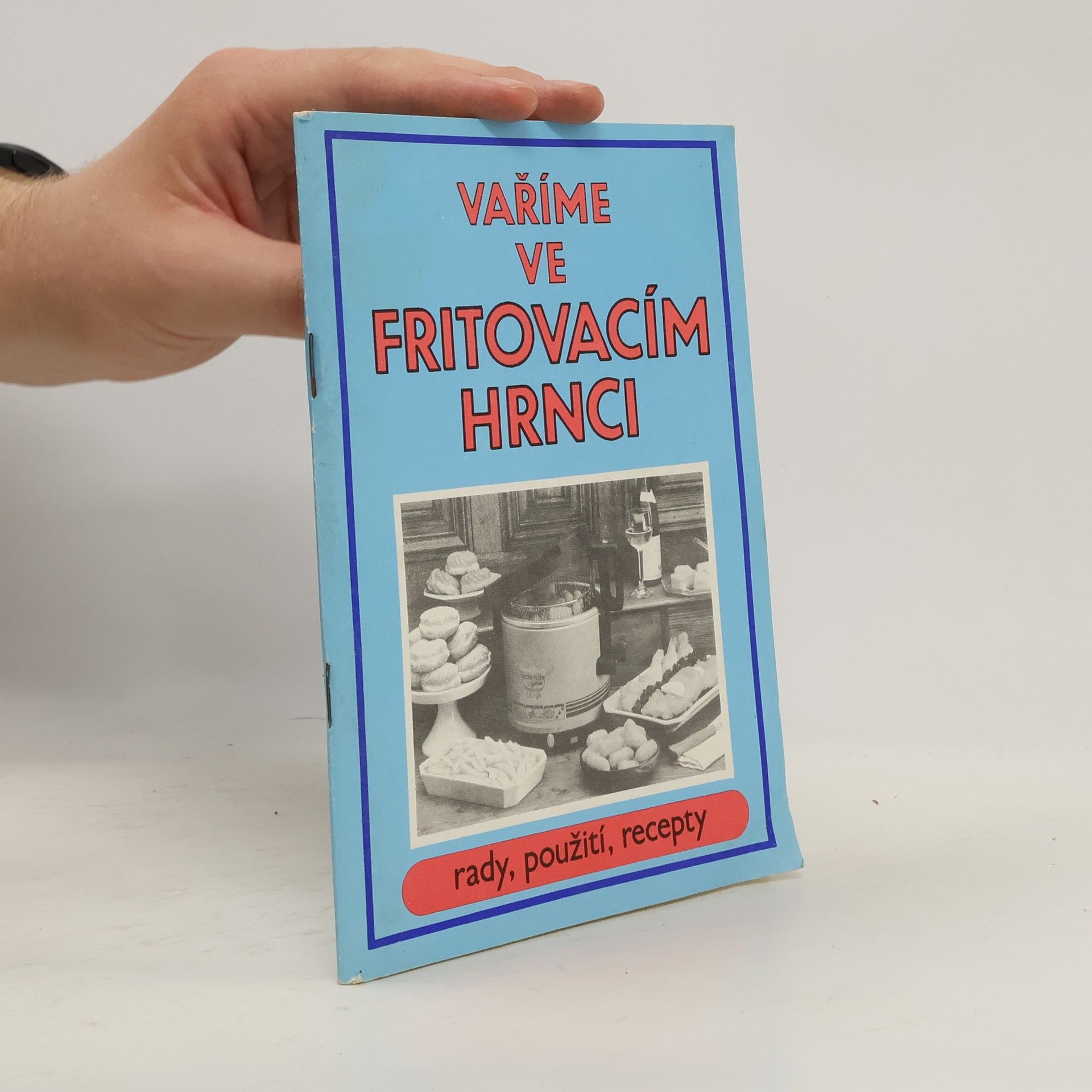 Collectif d'auteurs Vaříme ve fritovacím hrnci