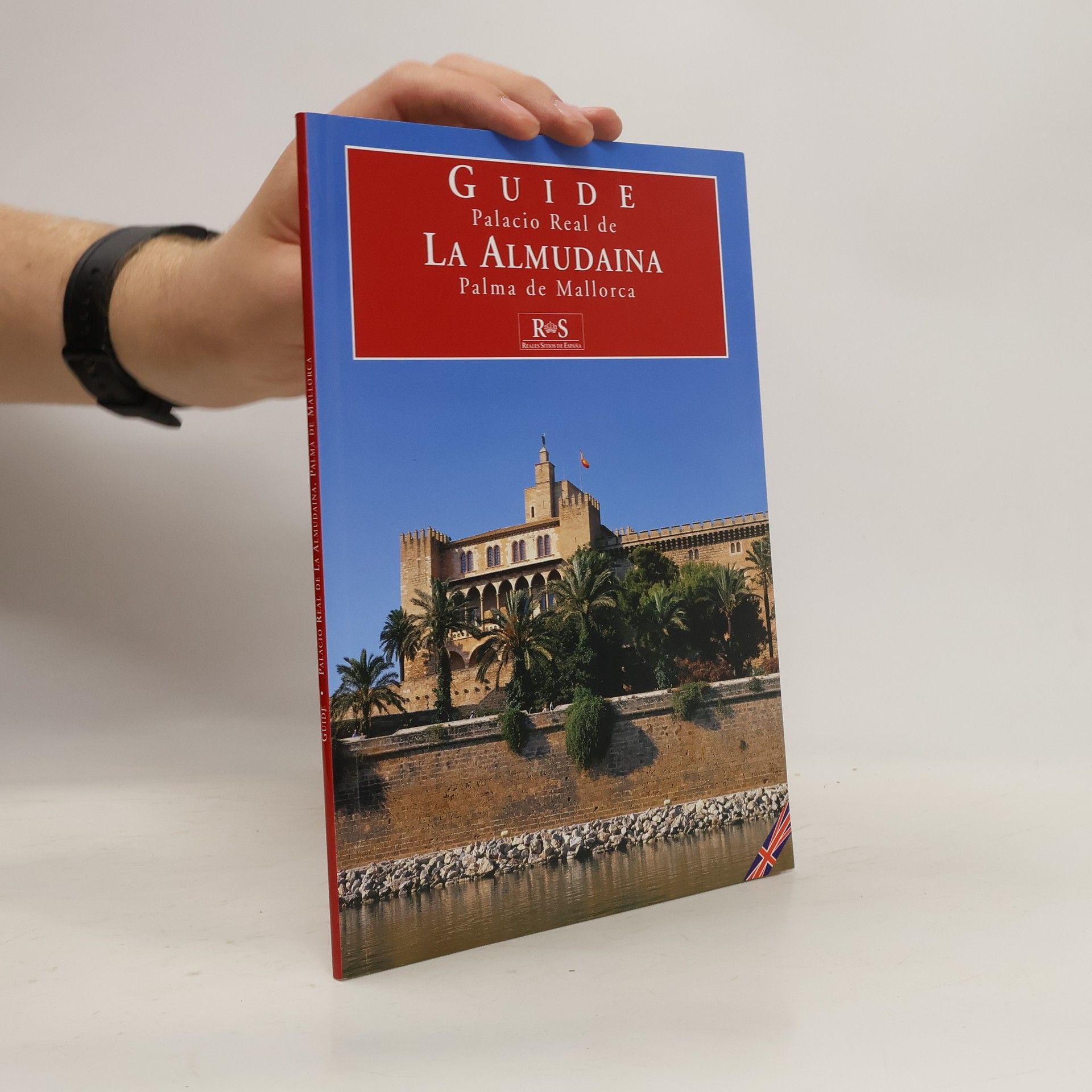 AA.VV. Guide Palacio Real de La Almudaina. Palma de Mallorca