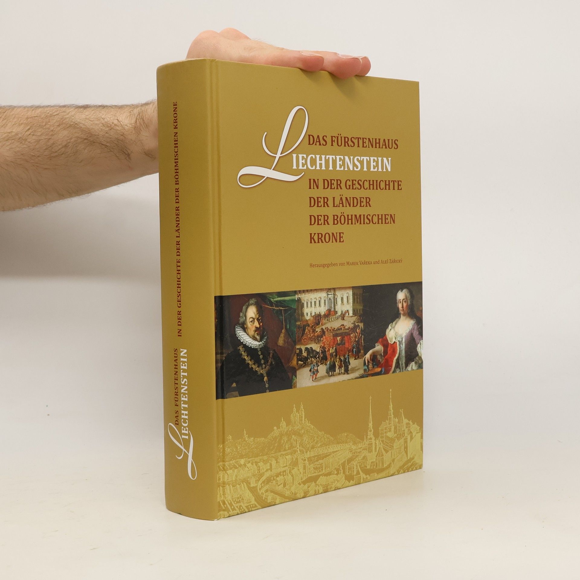 Marek Vařeka Das Fürstenhaus Liechtenstein in der Geschichte der Länder der Böhmischen Krone