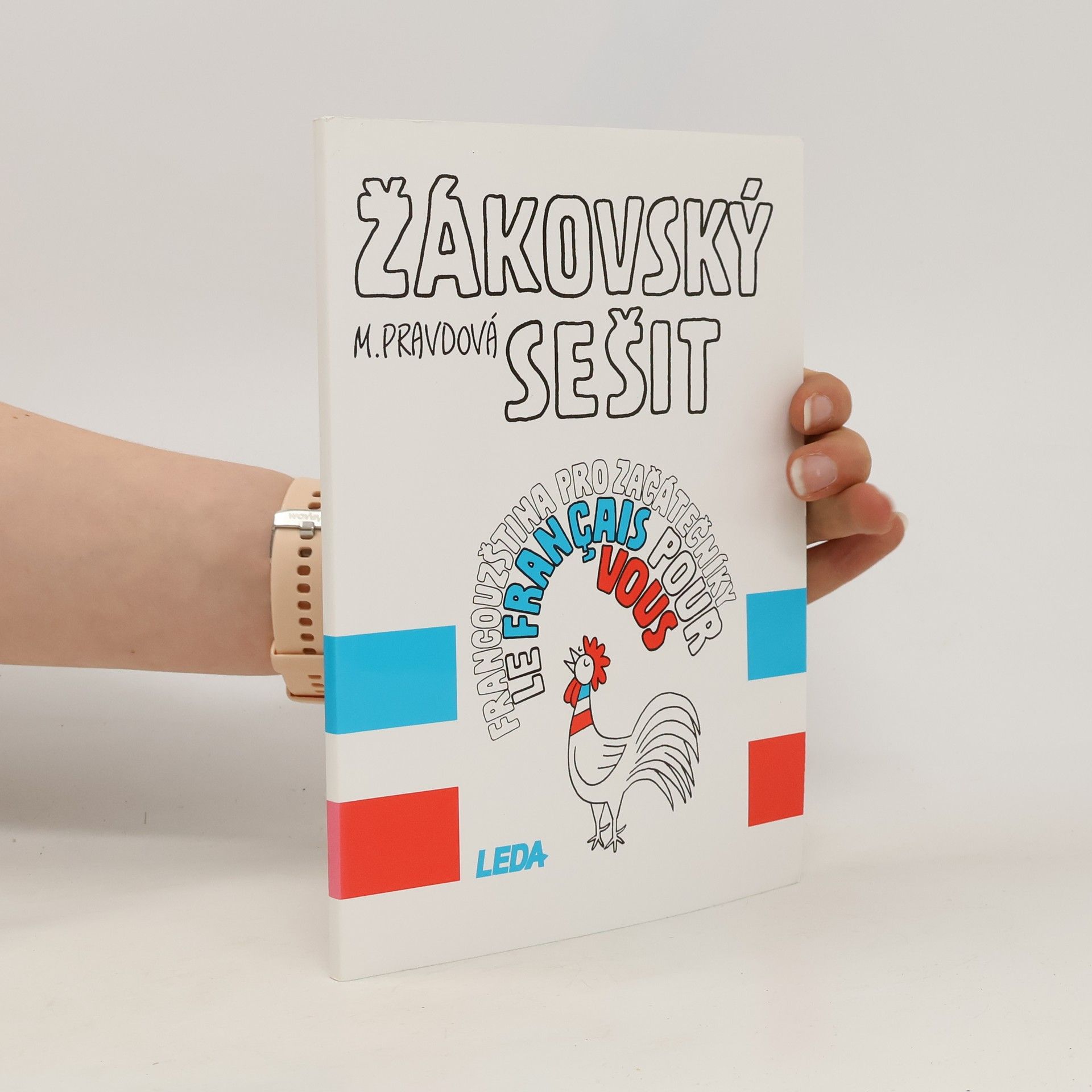 Marie Pravdová Francouzština pro začátečníky. Žákovský sešit = Le français pour vous