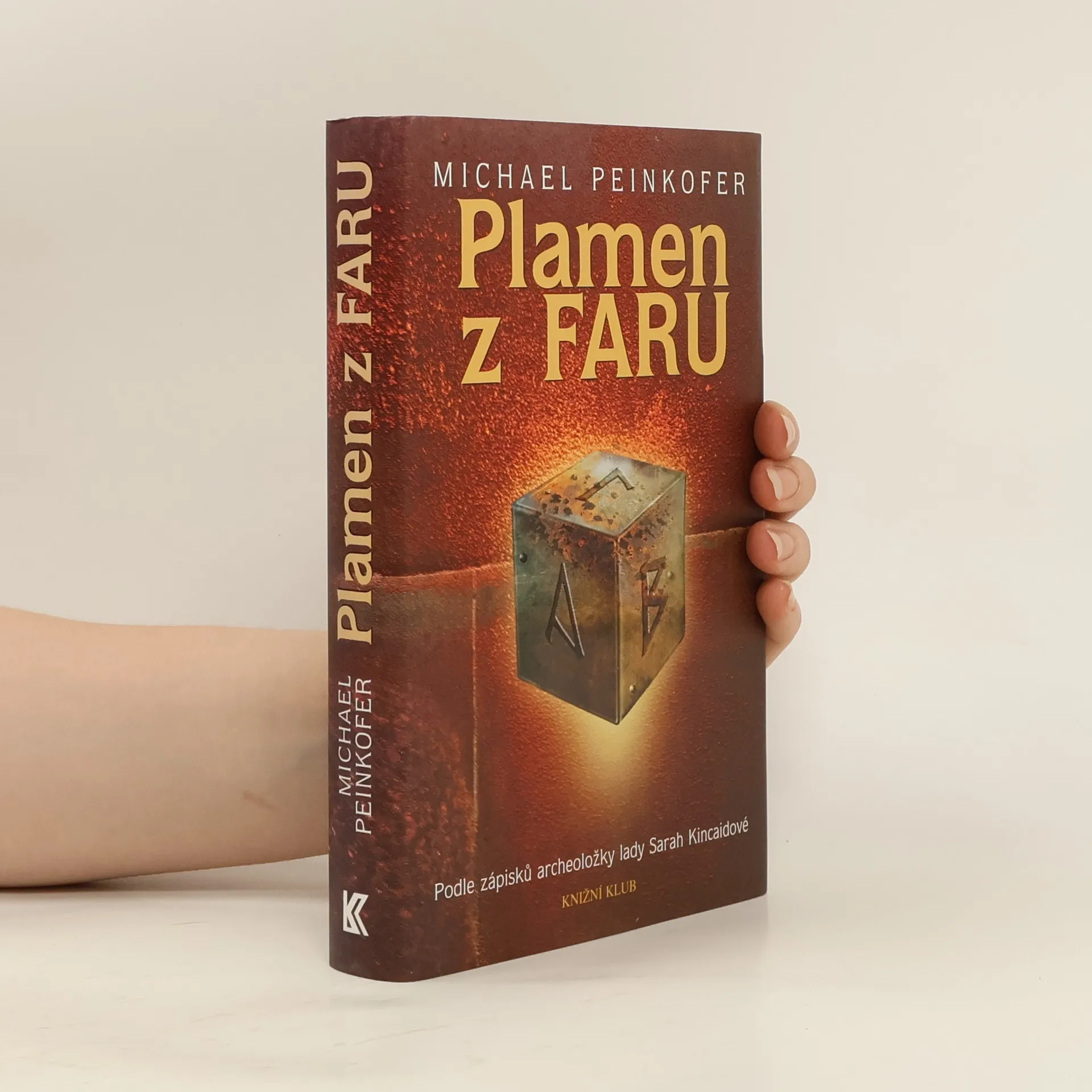 Plamen z Faru : podle zápisků archeoložky lady Sarah Kincaidové | Book | Michael Peinkofer | CS